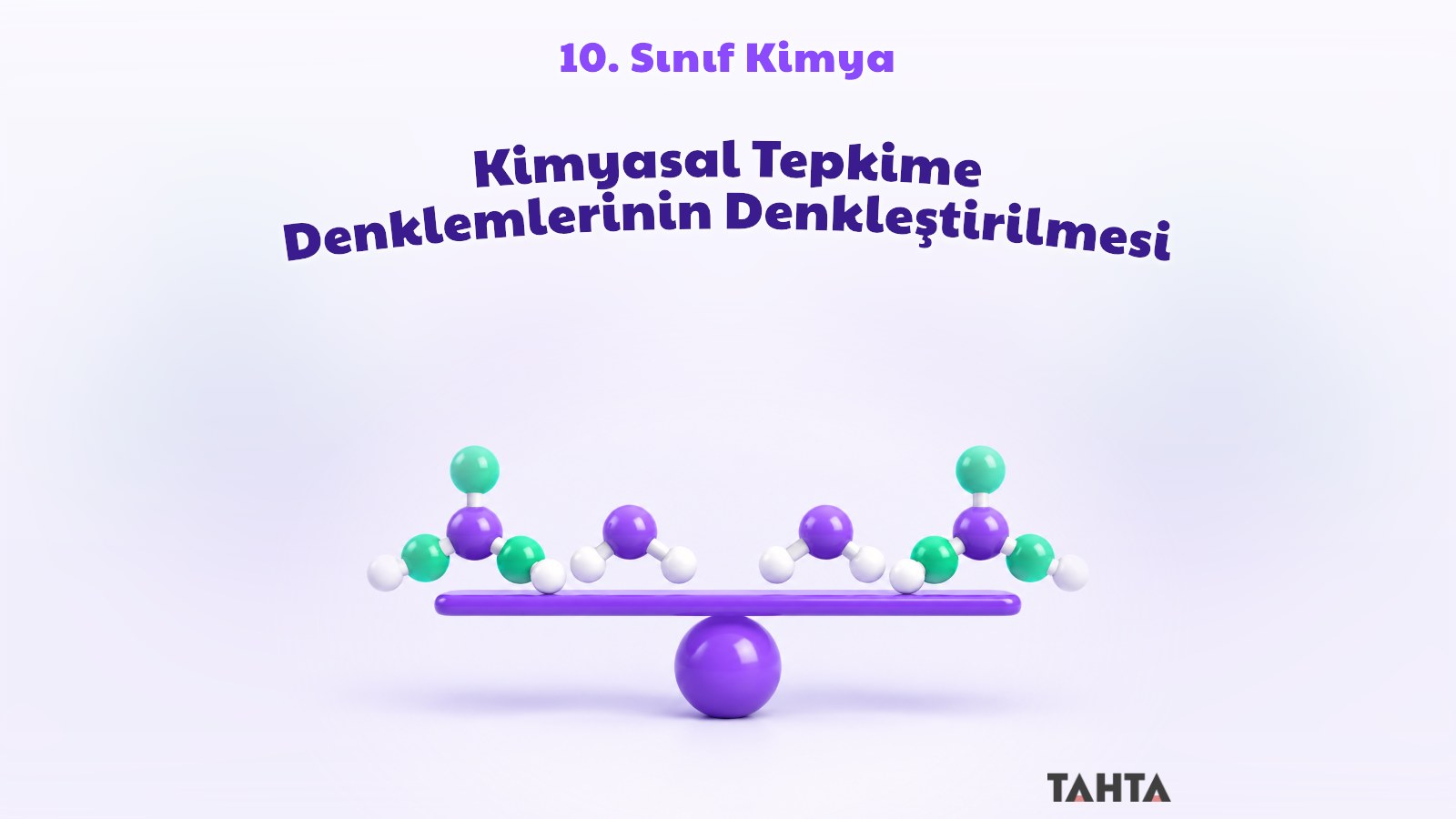 10. sınıf kimya kimyasal tepkime denklemlerinin denkleştirilmesi kapak görseli