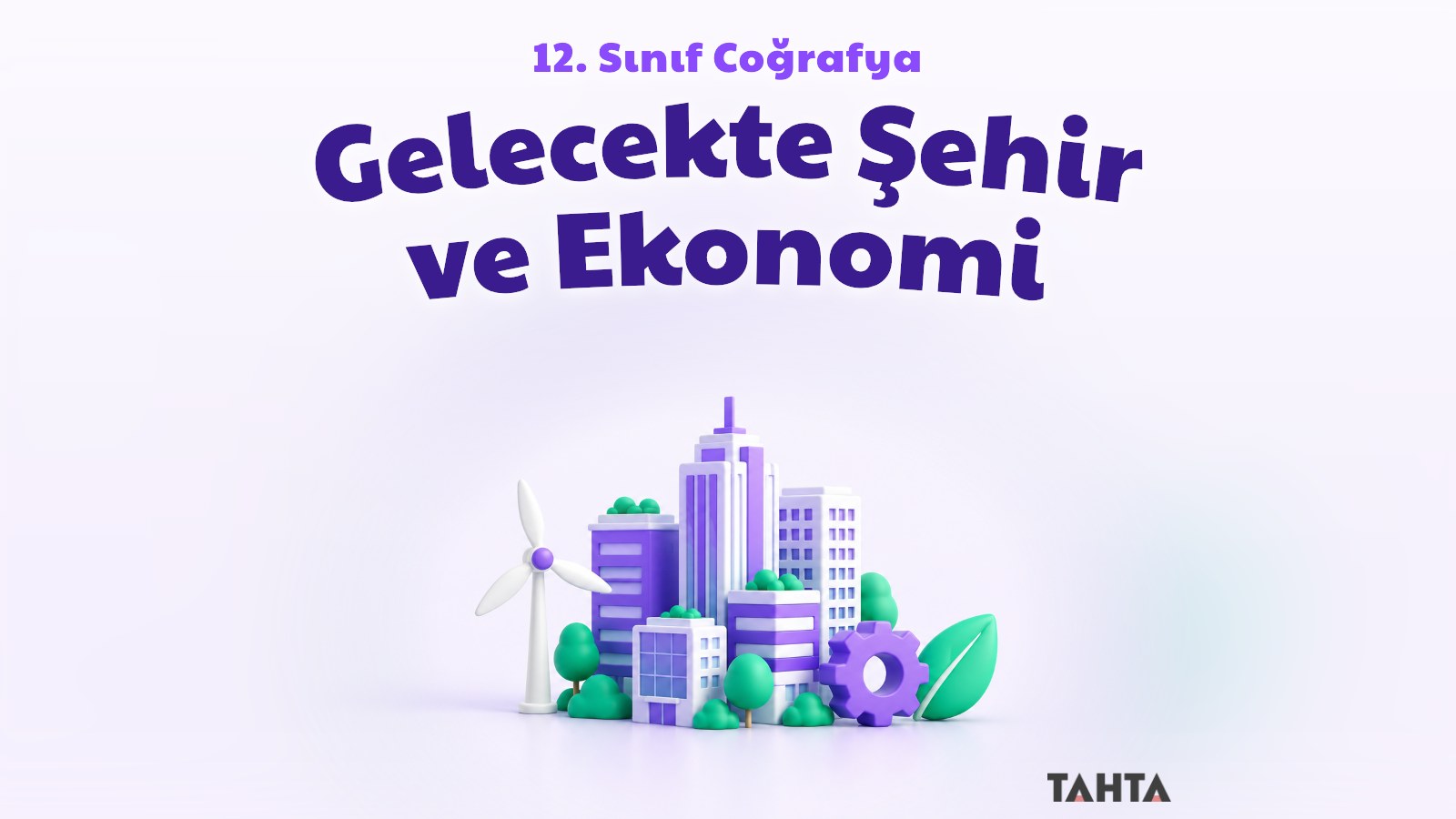 Gelecekte şehir ve ekonomi konu anlatımı kapak görseli