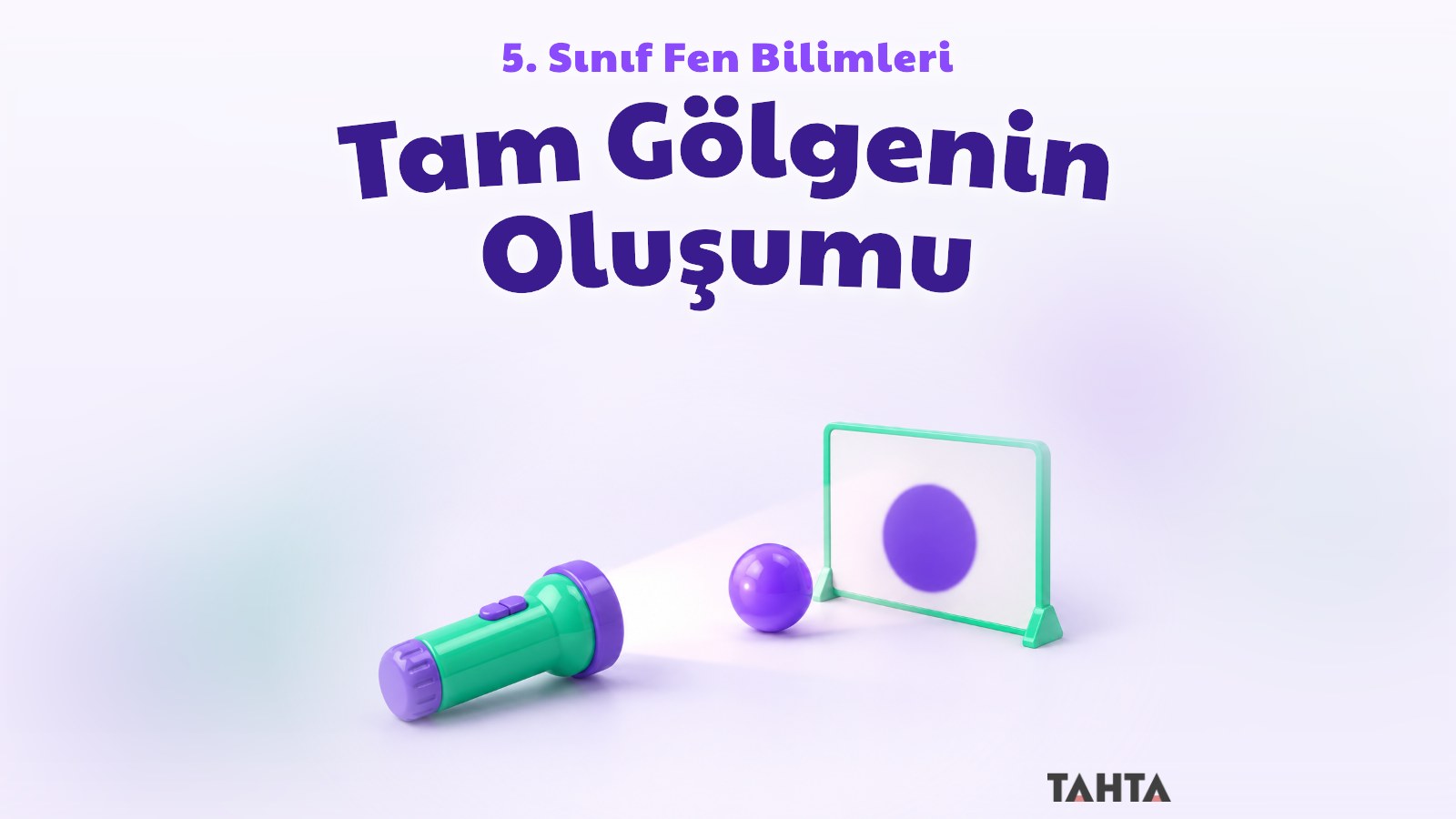 El fenerinin ışığı önündeki topa düşüyor, topun arkasındaki perdede koyu gölge oluşuyor