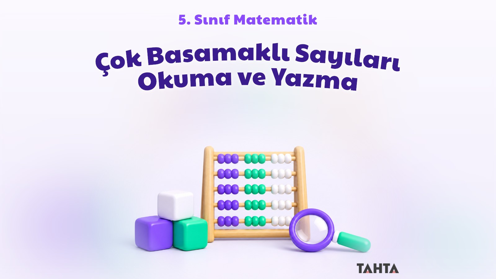 Boncuklu abaküs ve bloklarla çok basamaklı sayıları okuma ve yazma konusunu simgeleyen kapak görseli