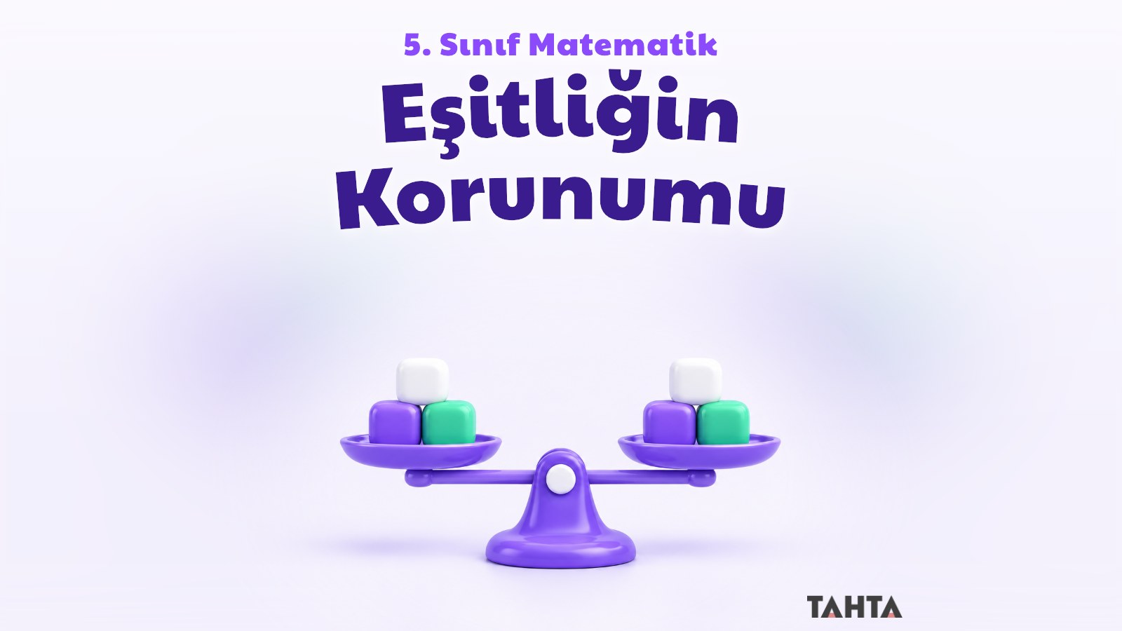 5. sınıf matematik eşitliğin korunumu konusunu simgeleyen, kefelerinde eş küpler bulunan dengedeki terazi