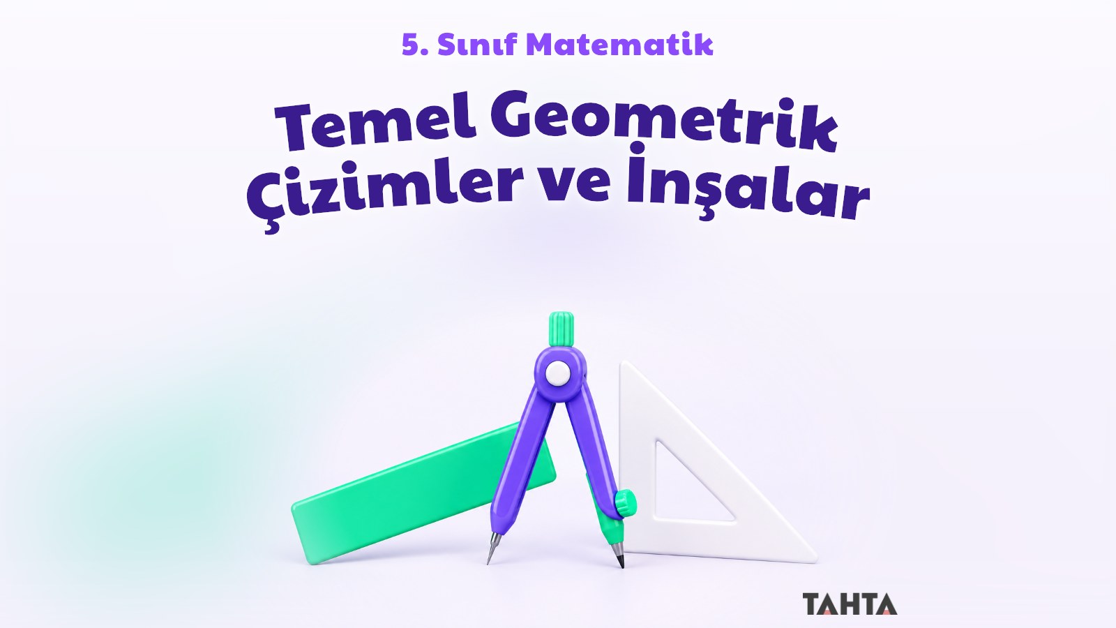 5. sınıf matematik temel geometrik çizimler ve inşalar kapak görseli: pergel, cetvel ve gönye