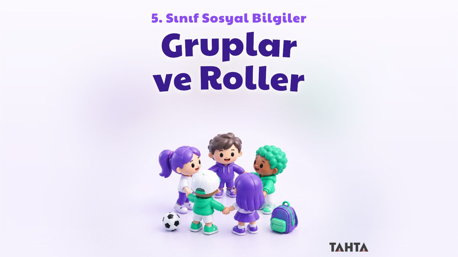 Mor ve yeşil renkli, el ele tutuşmuş sevimli figürler, futbol topu ve okul çantası