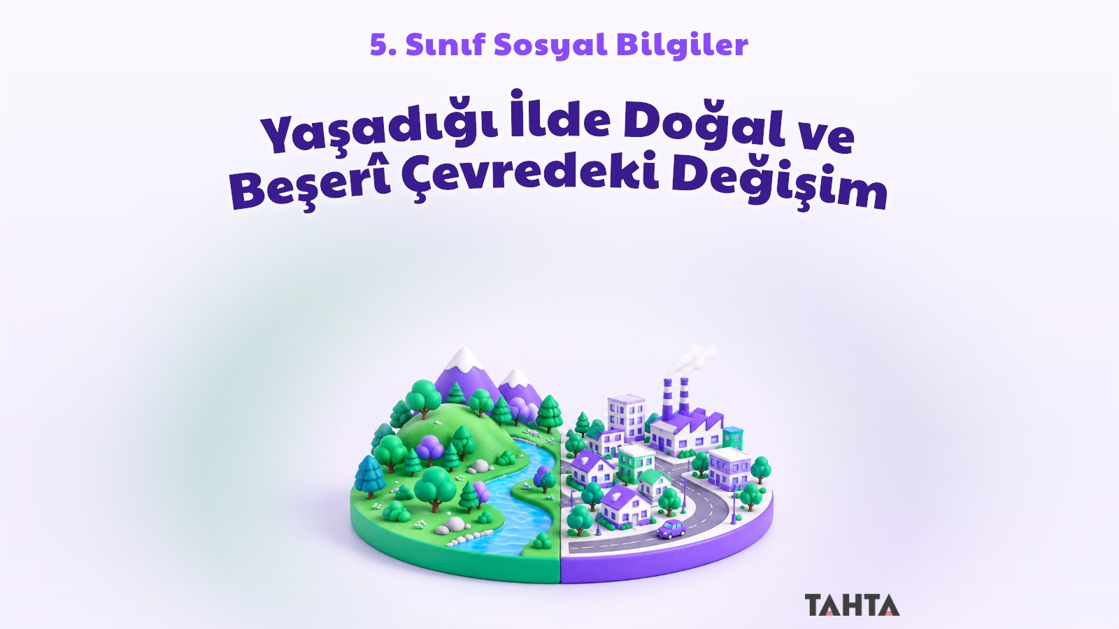 Yeşil tepe ve akarsu ile küçük bir kasabayı yan yana gösteren 3B çevre değişimi maketi