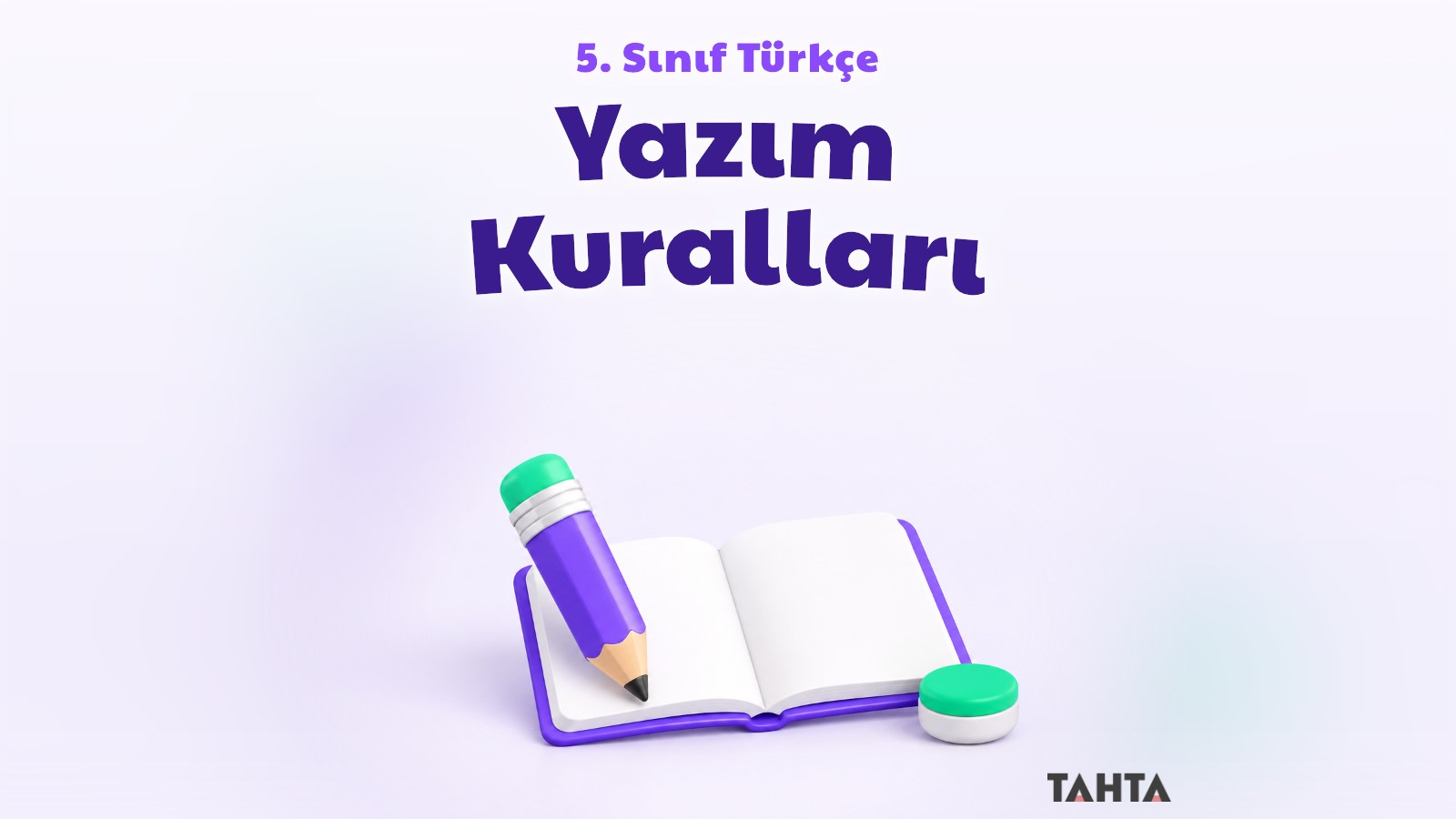 Açık bir defterin yanında duran mor kalem ve yeşil silgi, yazım kuralları kapağı