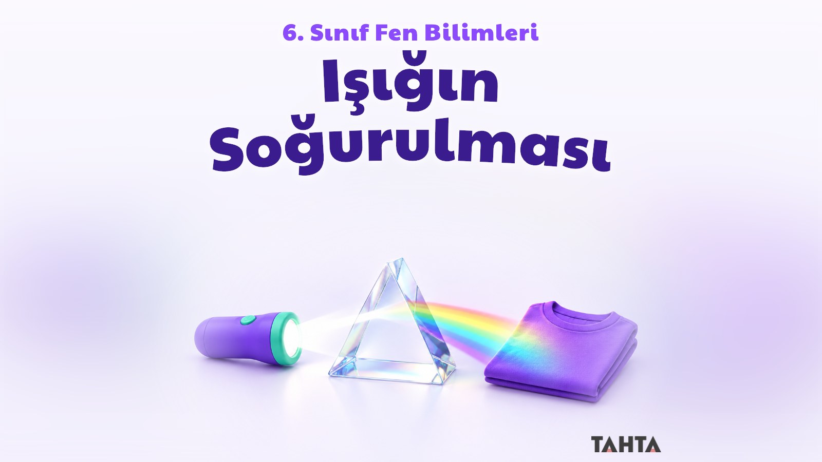 Işığın soğurulması konusunu simgeleyen cam prizma, el feneri ve tişört içeren kapak görseli