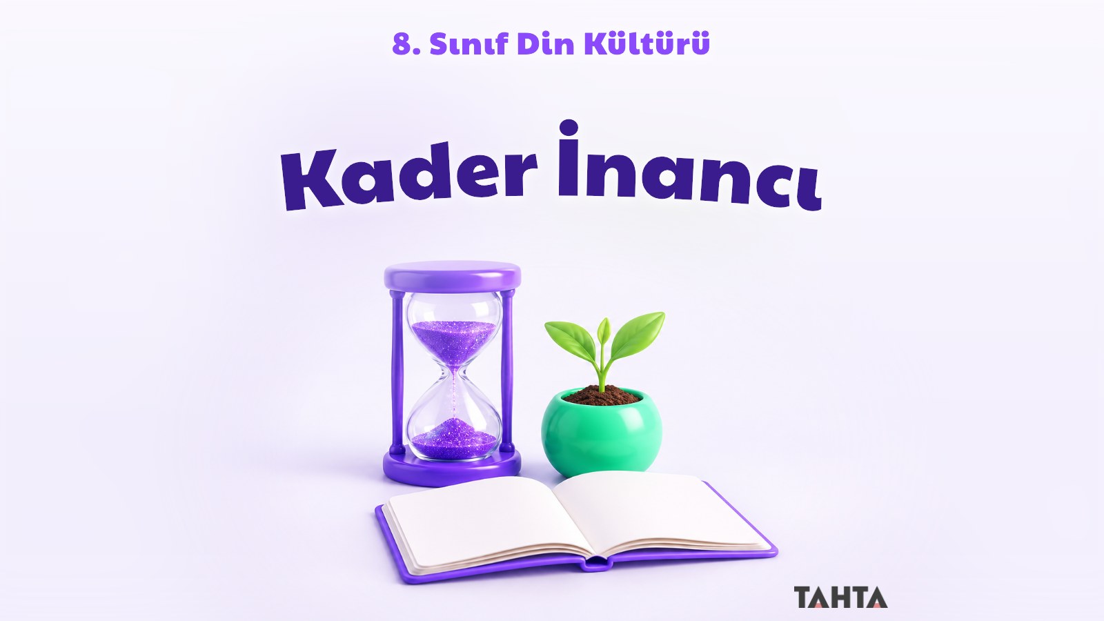Kader inancı dersi için kum saati, filizlenen fide ve açık defterden oluşan kapak görseli