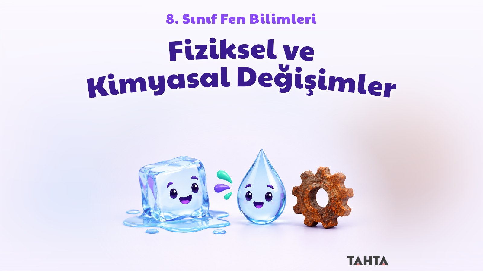 8. sınıf fen bilimleri fiziksel ve kimyasal değişimler konu anlatımı kapağı