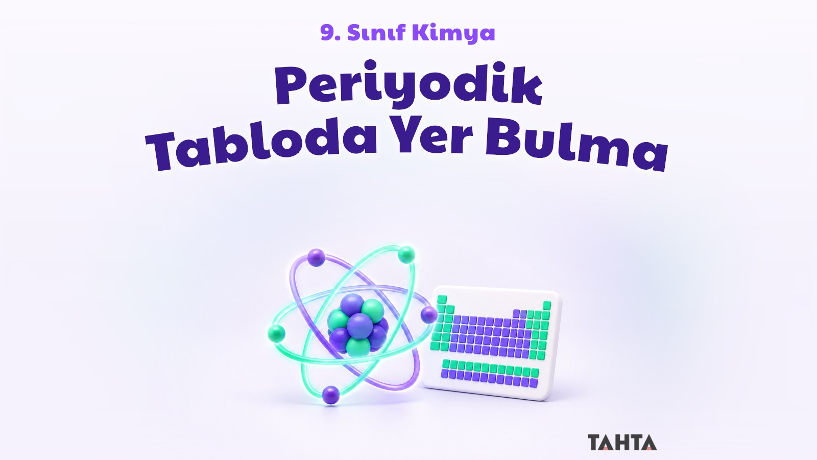 9. sınıf kimya periyodik tabloda yer bulma konu anlatımı kapak görseli