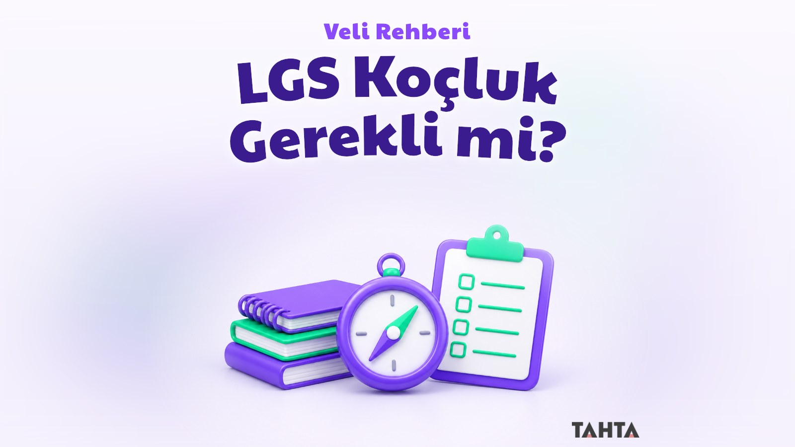 LGS koçluğunun gerekli olup olmadığını anlatan veli rehberi kapak görseli