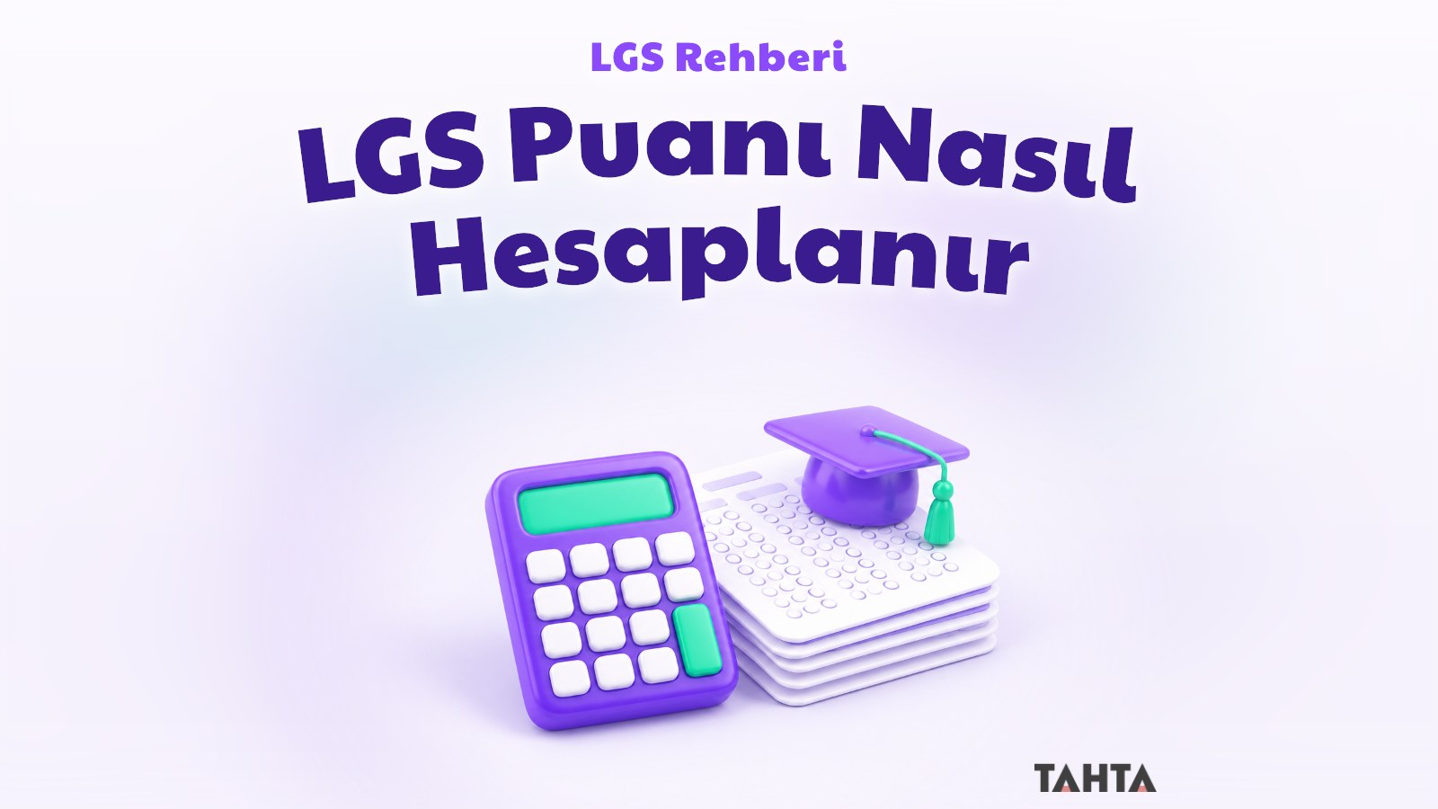 LGS puanı hesaplama rehberi kapağı: hesap makinesi, cevap kâğıtları ve kep