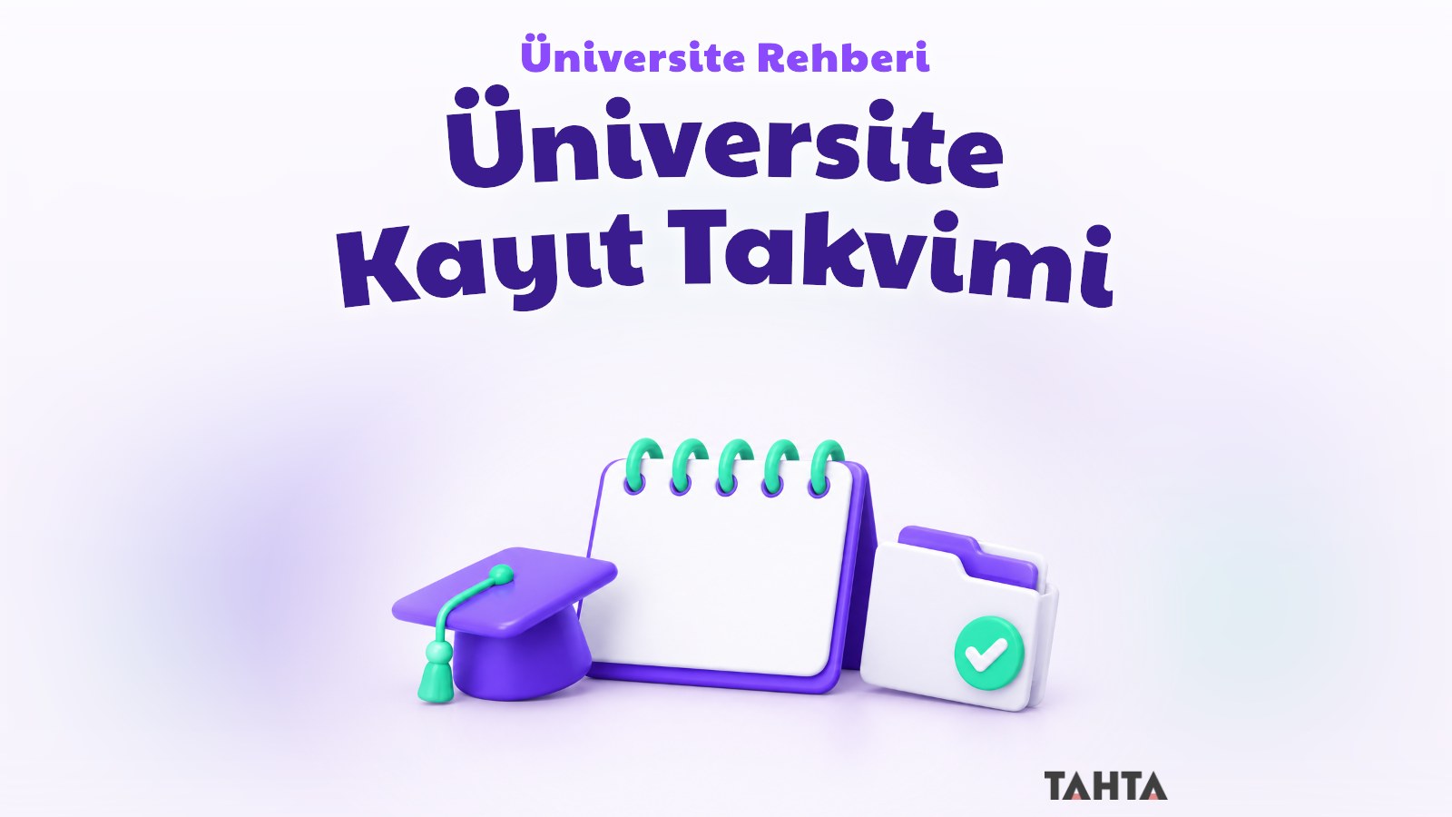 Üniversite kayıt takvimini simgeleyen mor ve yeşil takvim, kep ve dosya