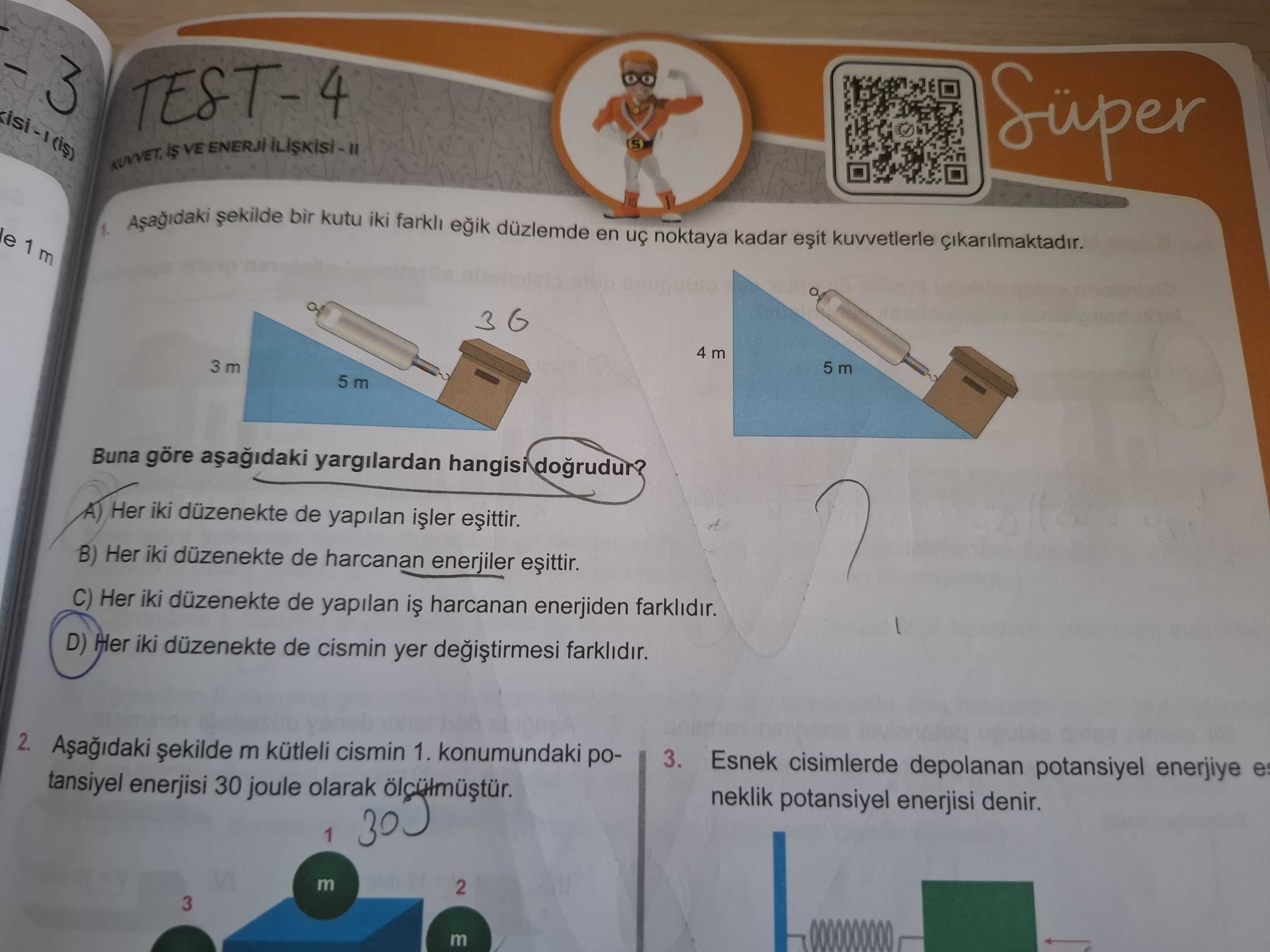 Aşağıdaki şekilde bir kutu iki farklı eğik düzlemde en uç noktaya kadar eşit kuvvetlerle