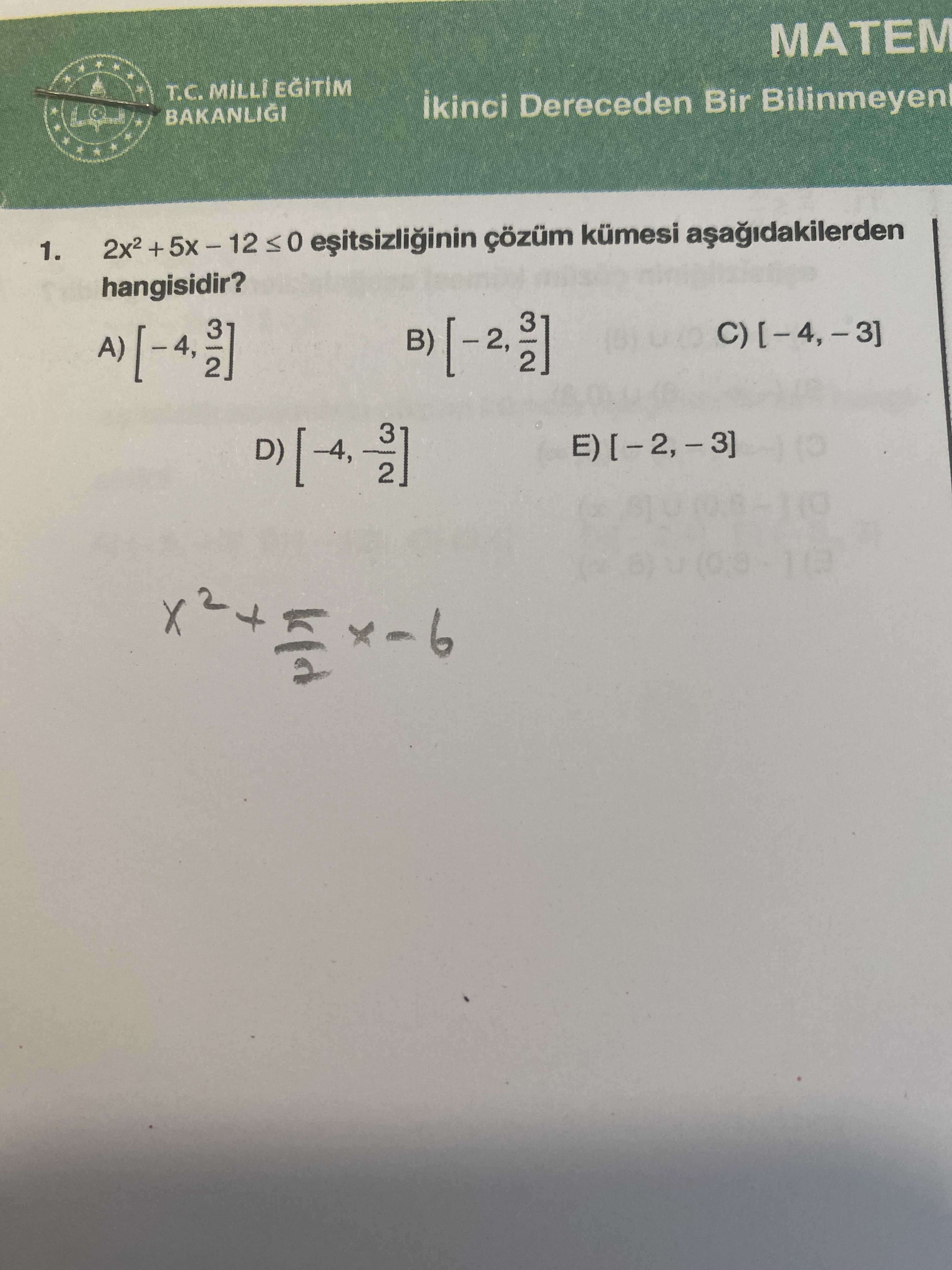 2x² + 5x – 12 ≤ 0 eşitsizliğinin çözüm kümesi aşağıdakilerden hangisidir?