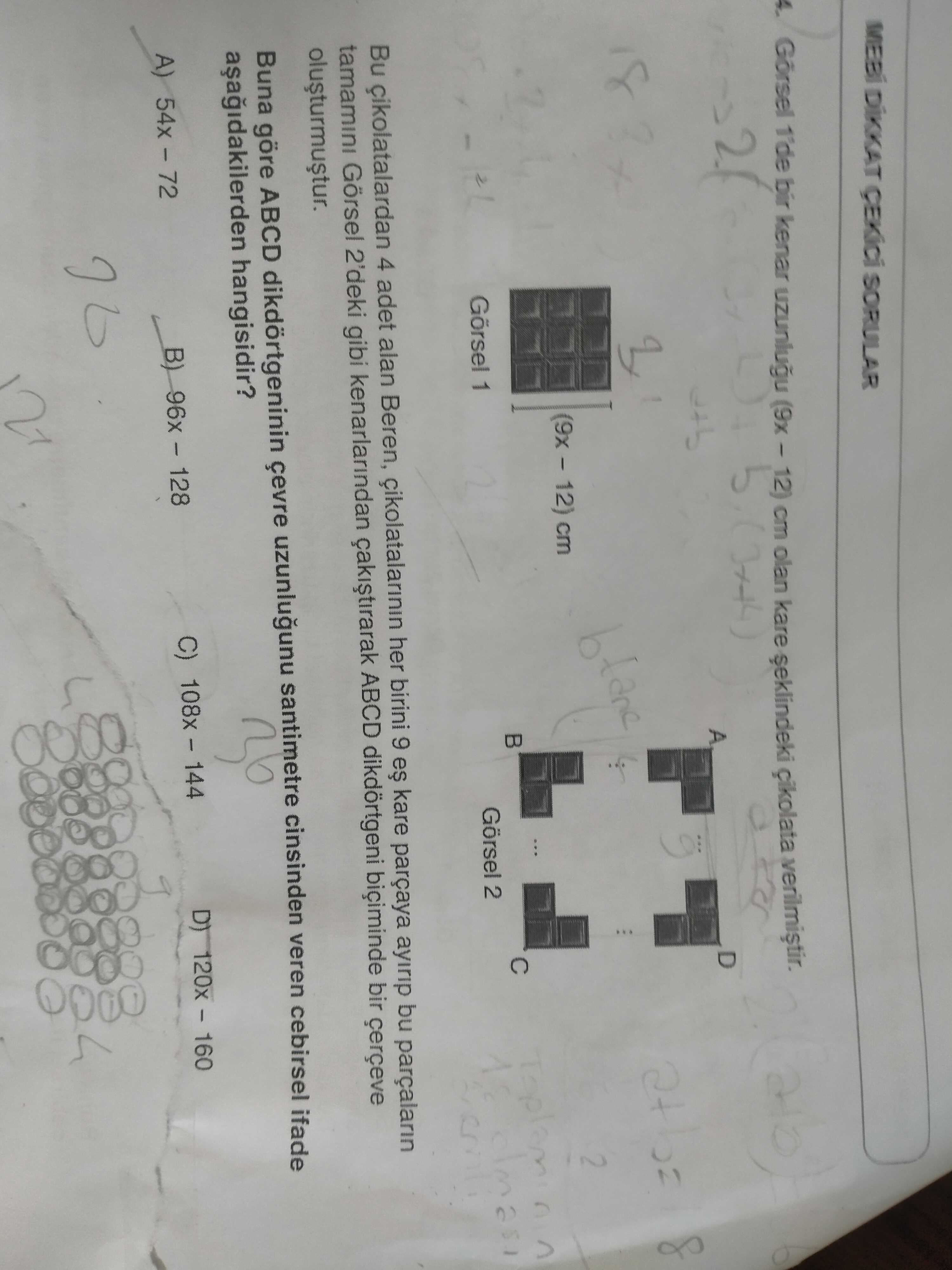 Görsel 1'de bir kenar uzunluğu (9x – 12) cm olan kare şeklindeki çikolata verilmiştir. Bu