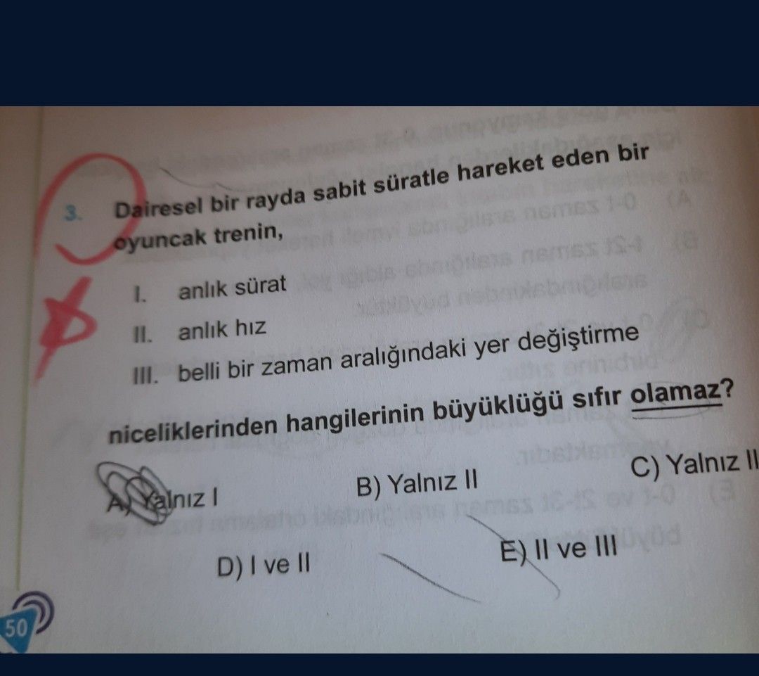 Dairesel bir rayda sabit süratle hareket eden bir oyuncak trenin, I. anlık sürat II. anlık hız III