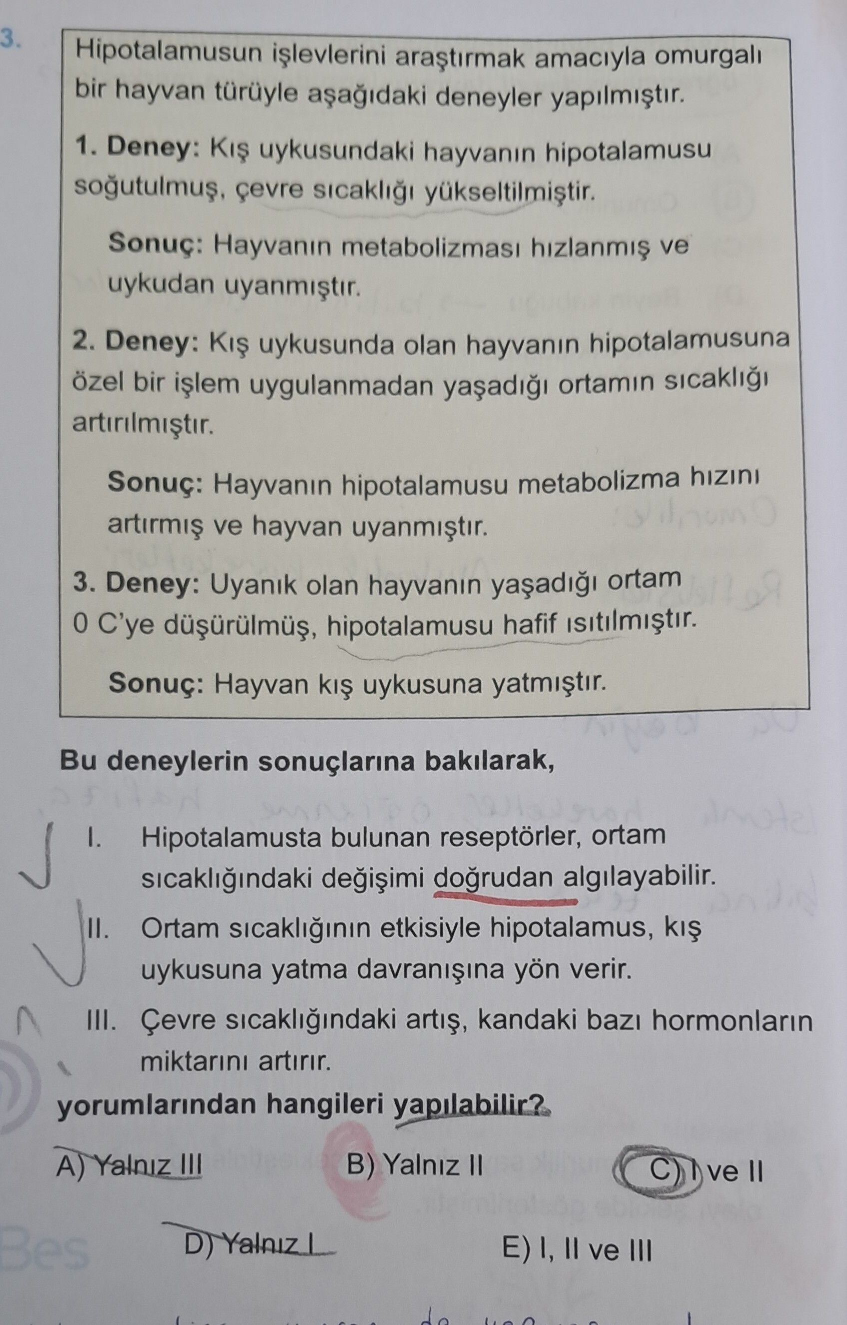 Hipotalamusun işlevlerini araştırmak amacıyla omurgalı bir hayvan türüyle aşağıdaki deneyler
