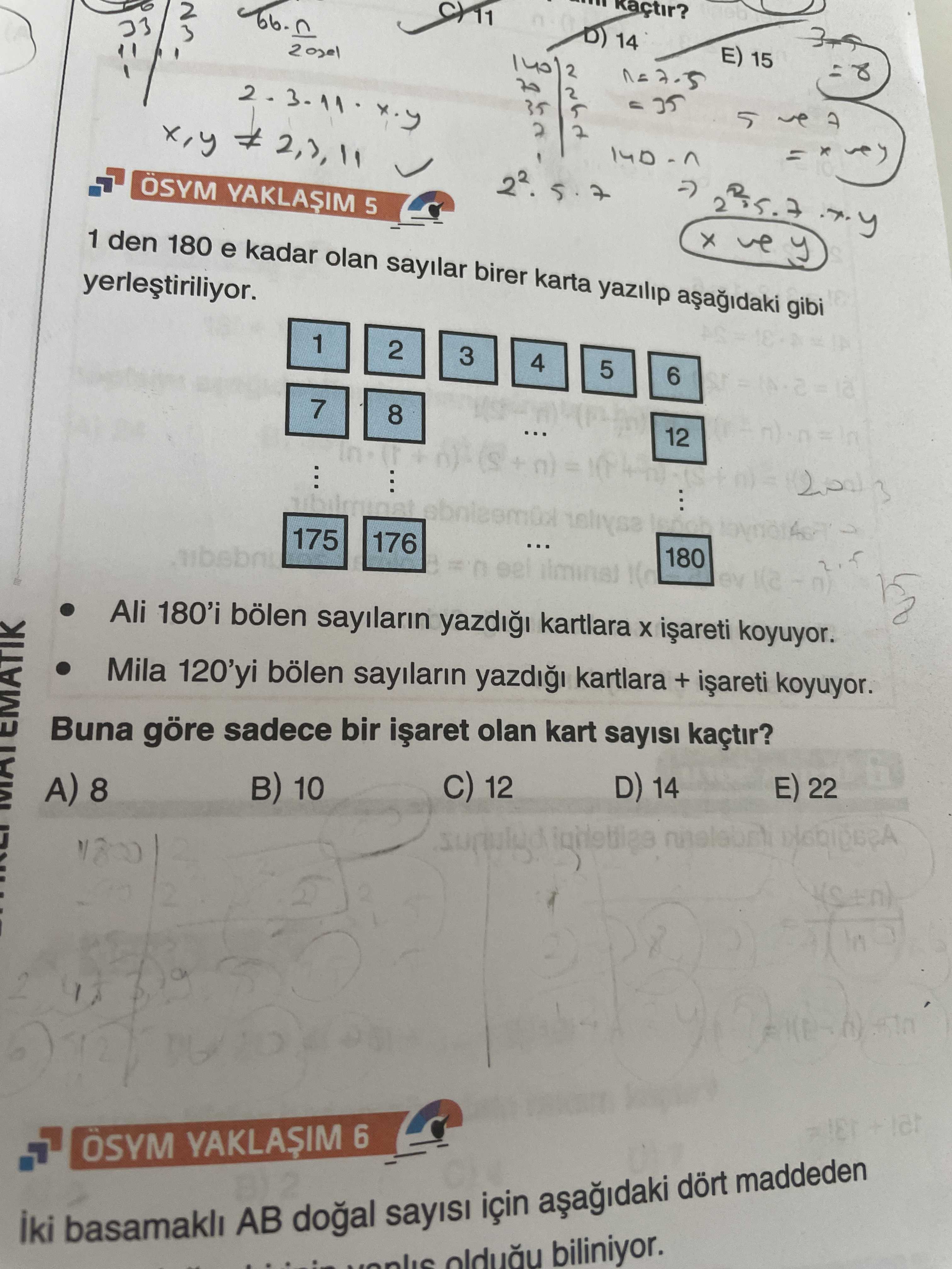 1 den 180 e kadar olan sayılar birer karta yazılıp aşağıdaki gibi yerleştiriliyor. • Ali 180'i bölen
