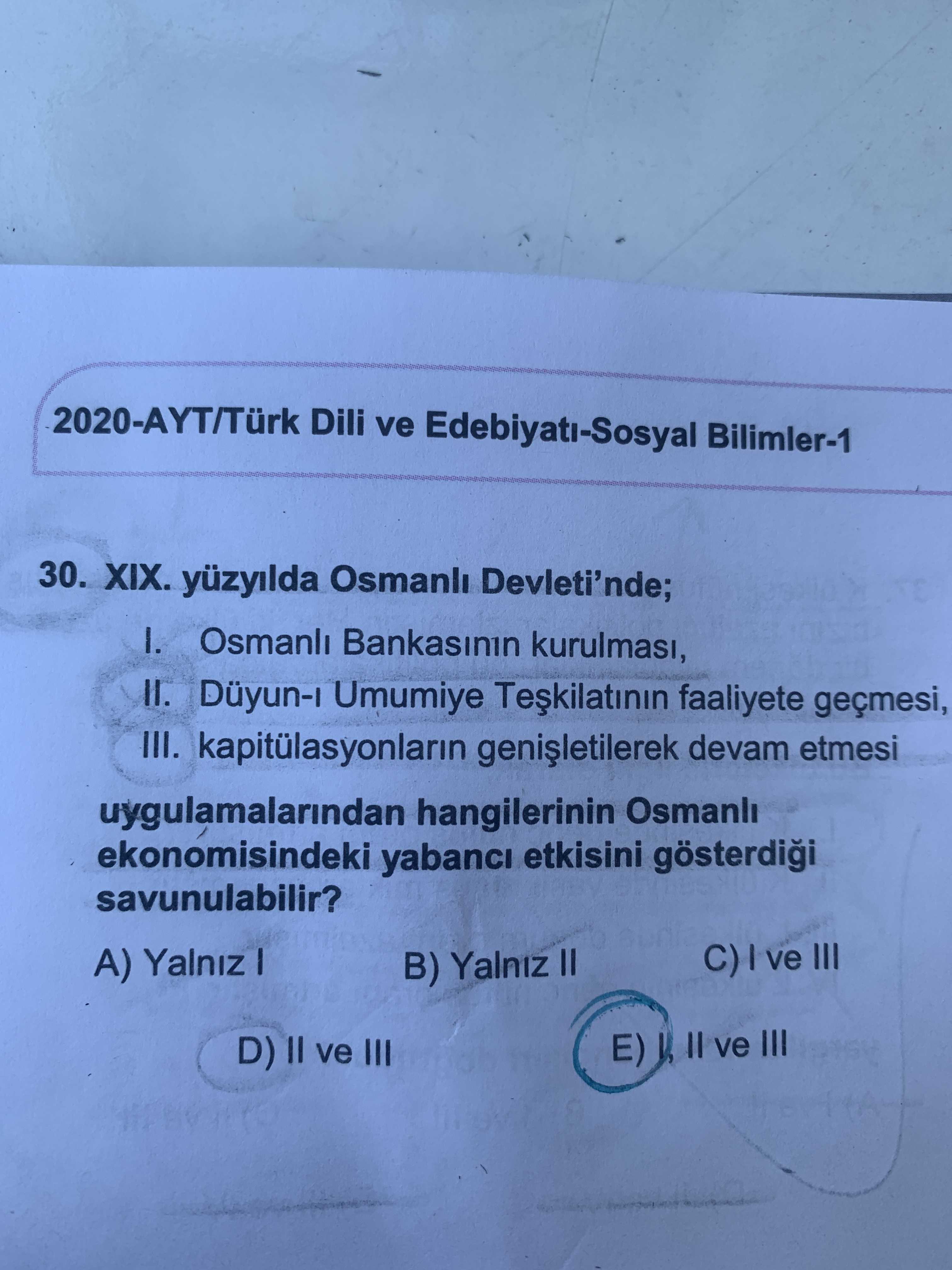 XIX. yüzyılda Osmanlı Devleti'nde; I. Osmanlı Bankasının kurulması, II. Düyun-ı Umumiye Teşkilatının