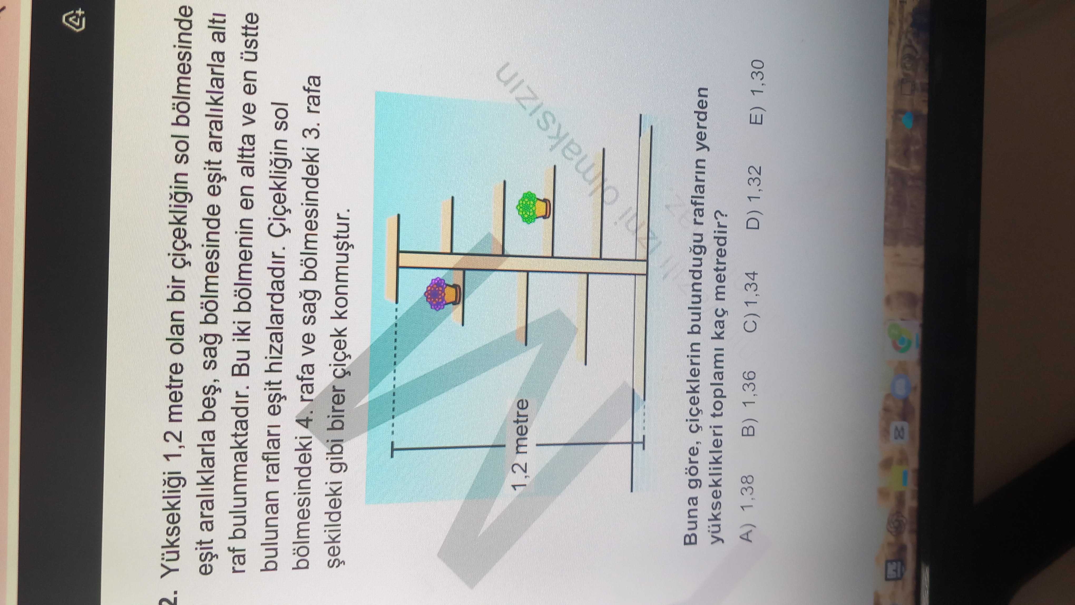 Yüksekliği 1,2 metre olan bir çiçekliğin sol bölmesinde eşit aralıklarla beş, sağ bölmesinde eşit