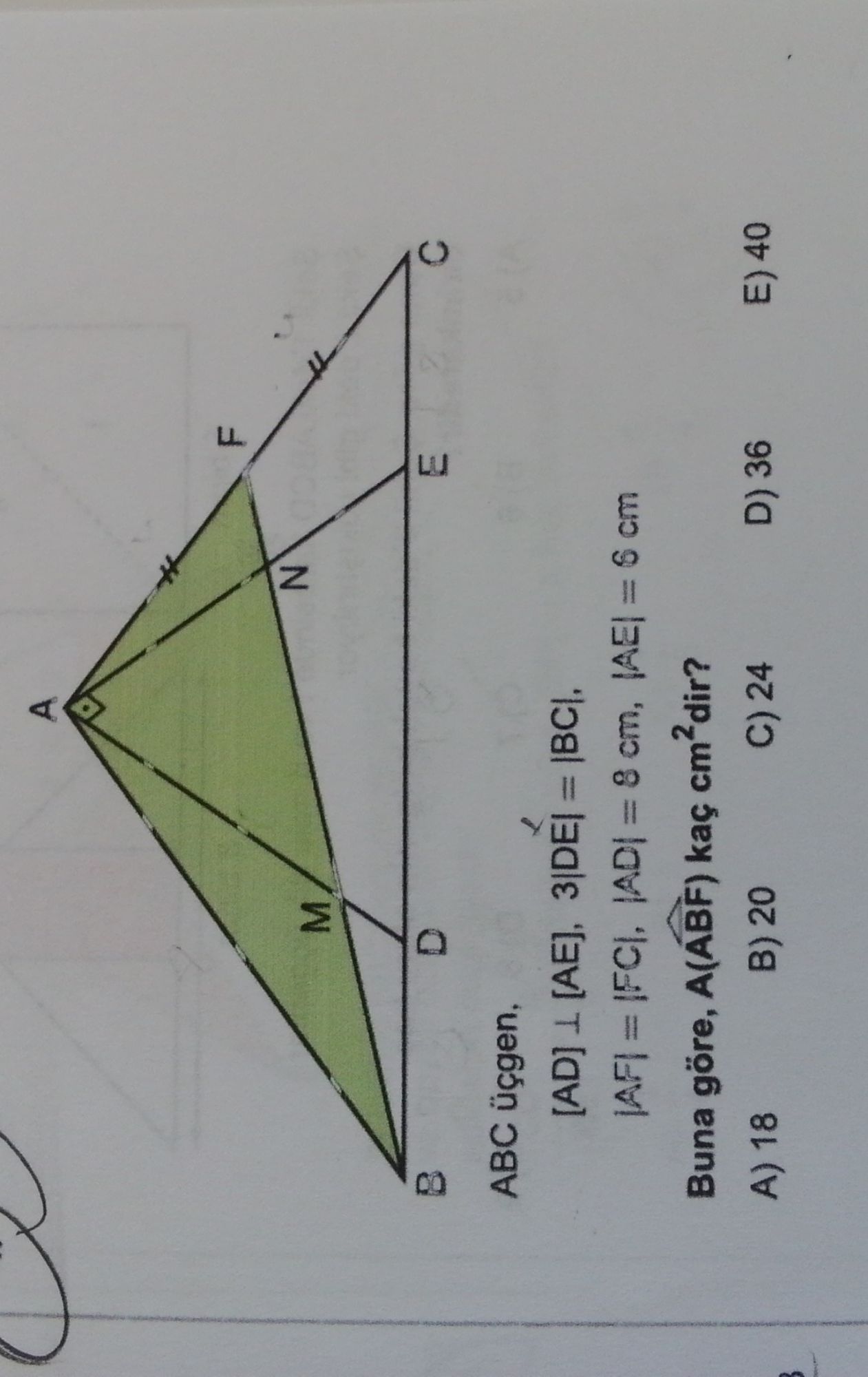 ⊥ [AE] bilgisi şekilde işaretlenmiş] ABC üçgen, [AD] ⊥ [AE], 3|DE| = |BC|, |AF| = |FC|, |AD| = 8 cm