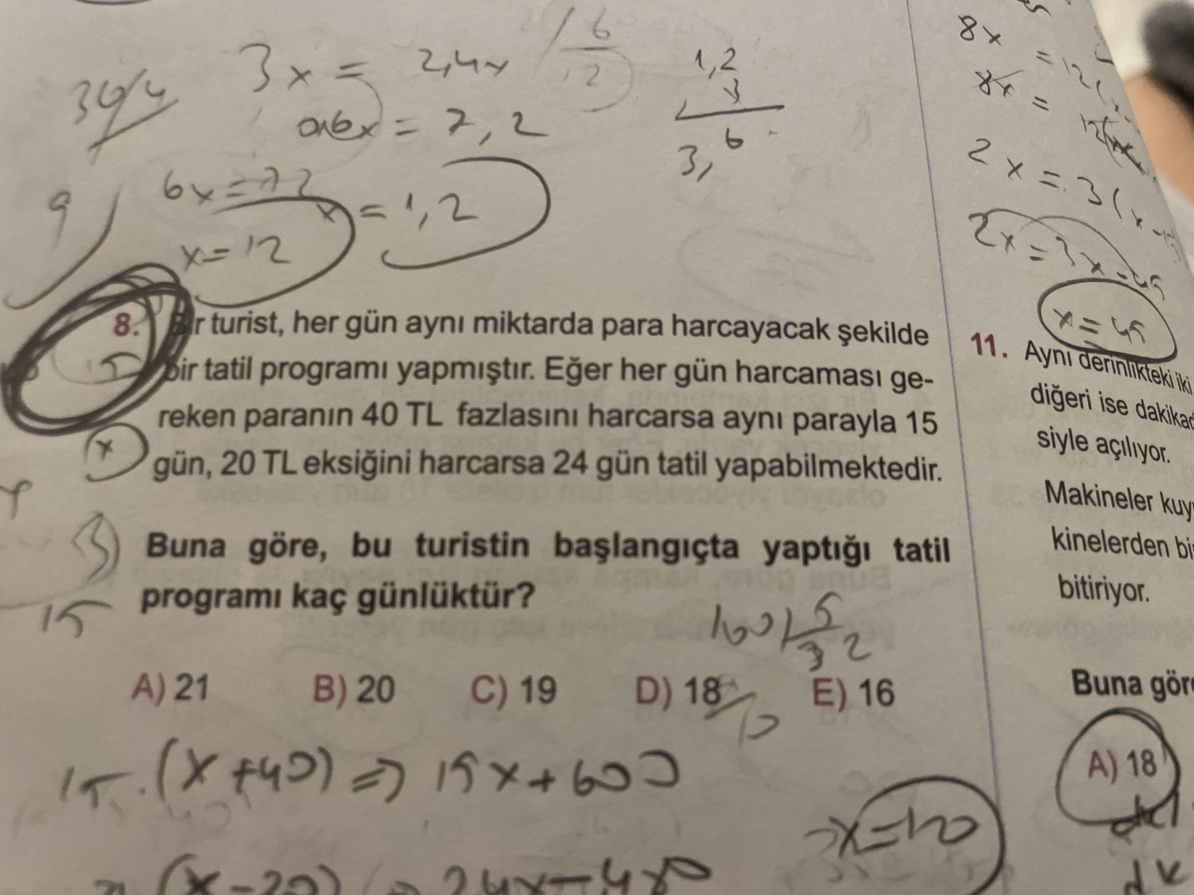 Bir turist, her gün aynı miktarda para harcayacak şekilde bir tatil programı yapmıştır. Eğer her gün
