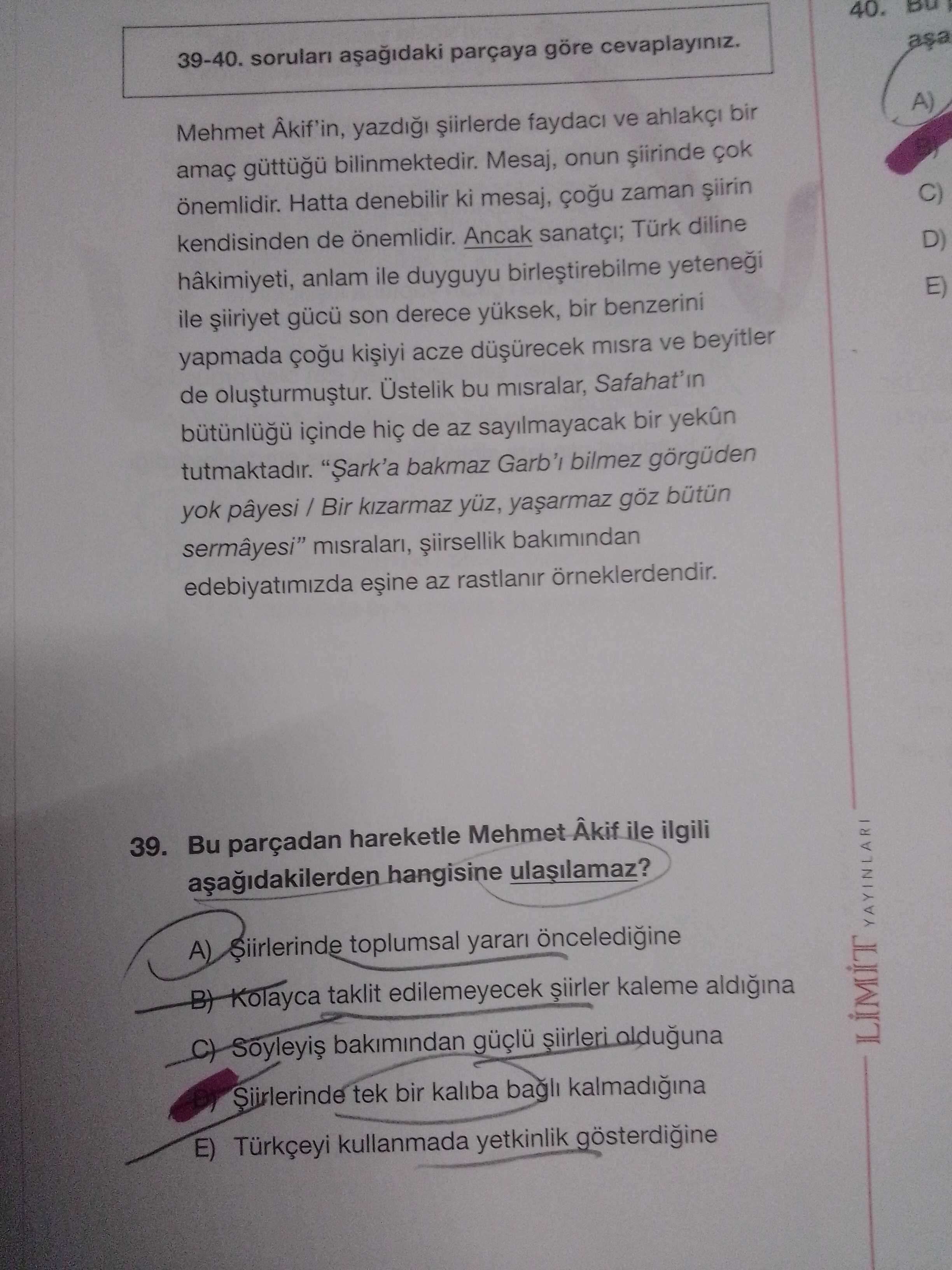 39-40. soruları aşağıdaki parçaya göre cevaplayınız. Mehmet Âkif'in, yazdığı şiirlerde faydacı ve