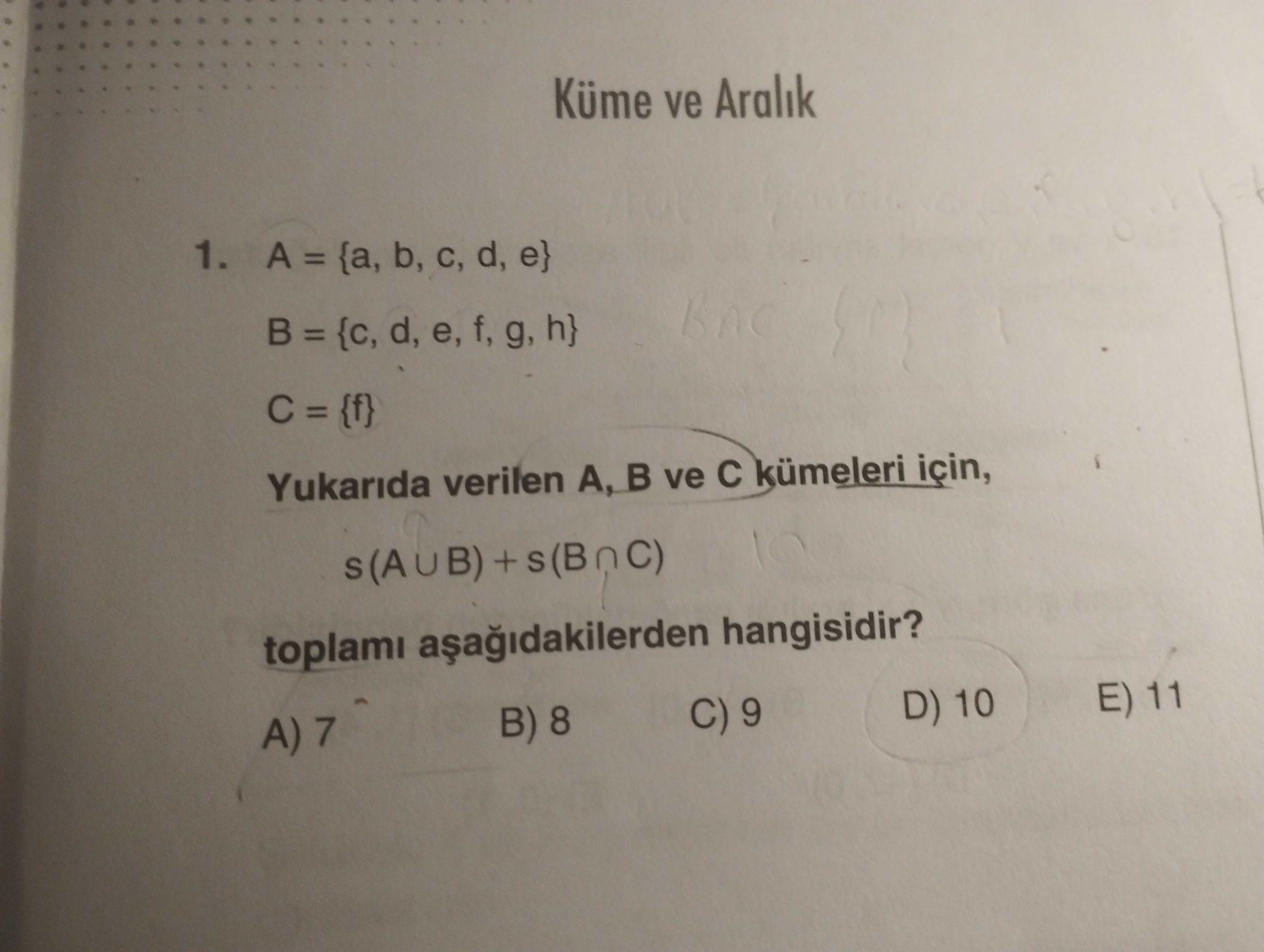 A = {a, b, c, d, e} B = {c, d, e, f, g, h} C = {f} Yukarıda verilen A, B ve C kümeleri için, s(A∪B)