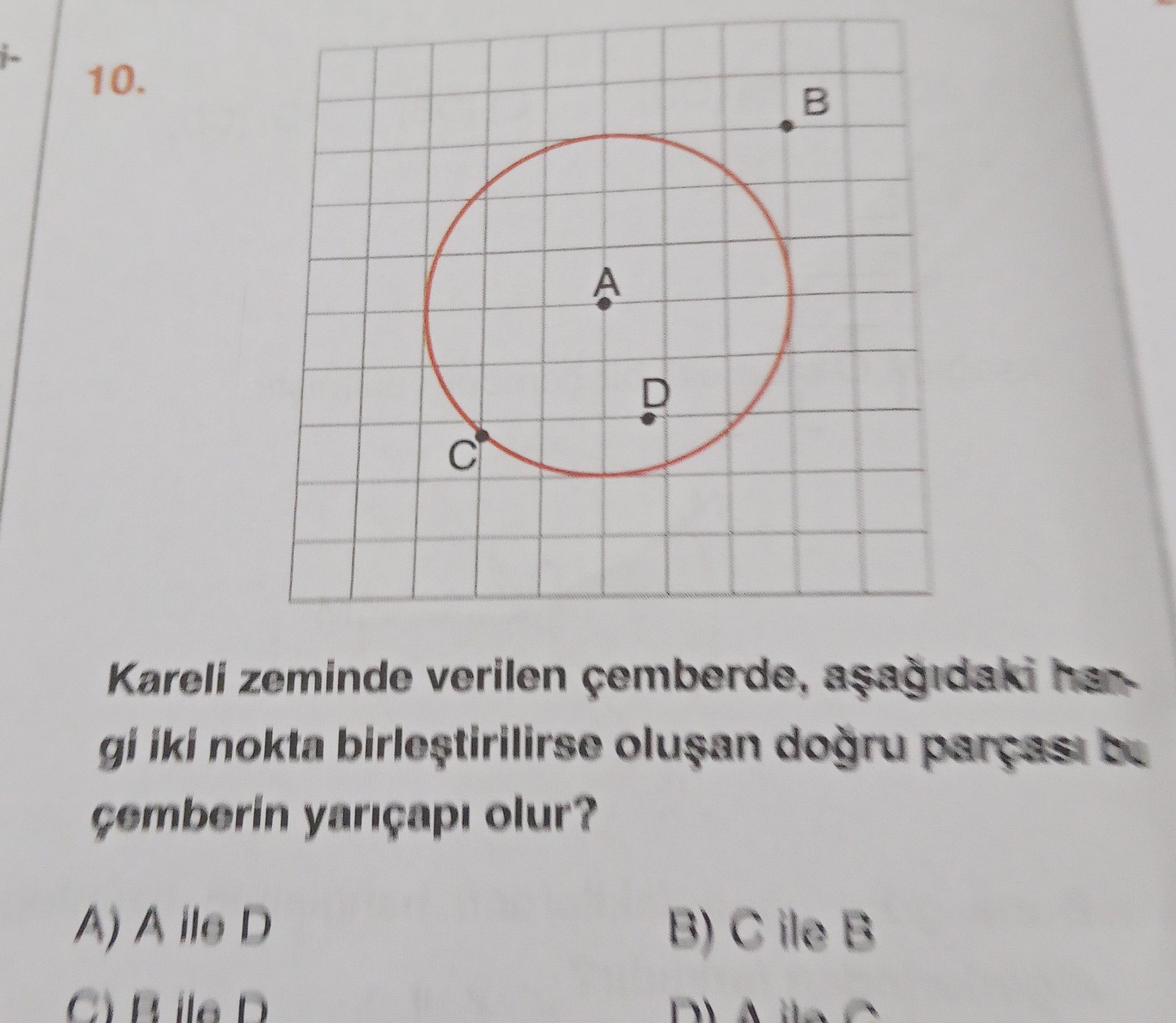 Kareli zeminde verilen çemberde, aşağıdaki hangi iki nokta birleştirilirse oluşan doğru parçası bu