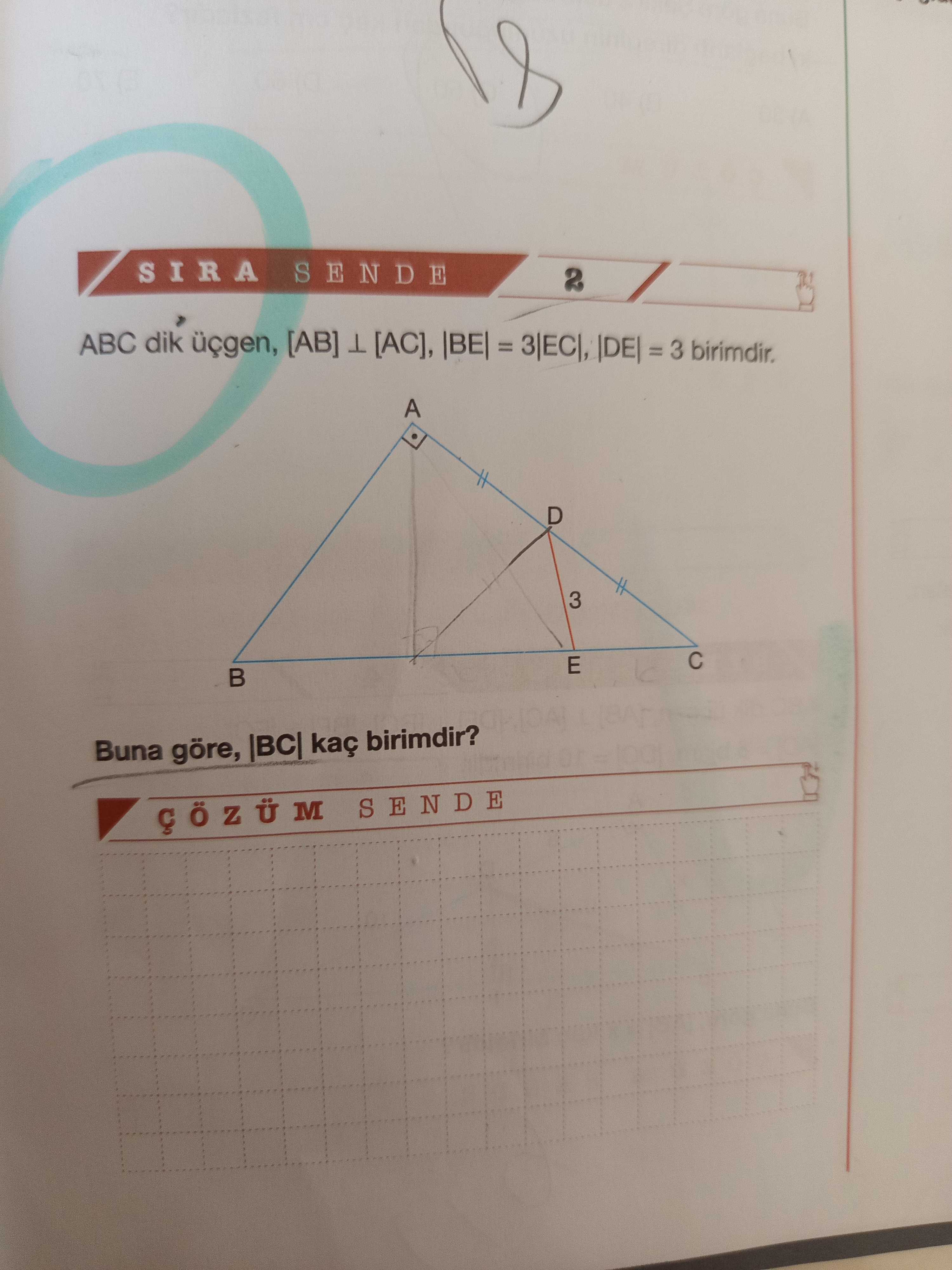 ABC dik üçgen, [AB] ⊥ [AC], |BE| = 3|EC|, |DE| = 3 birimdir. Buna göre, |BC| kaç birimdir?