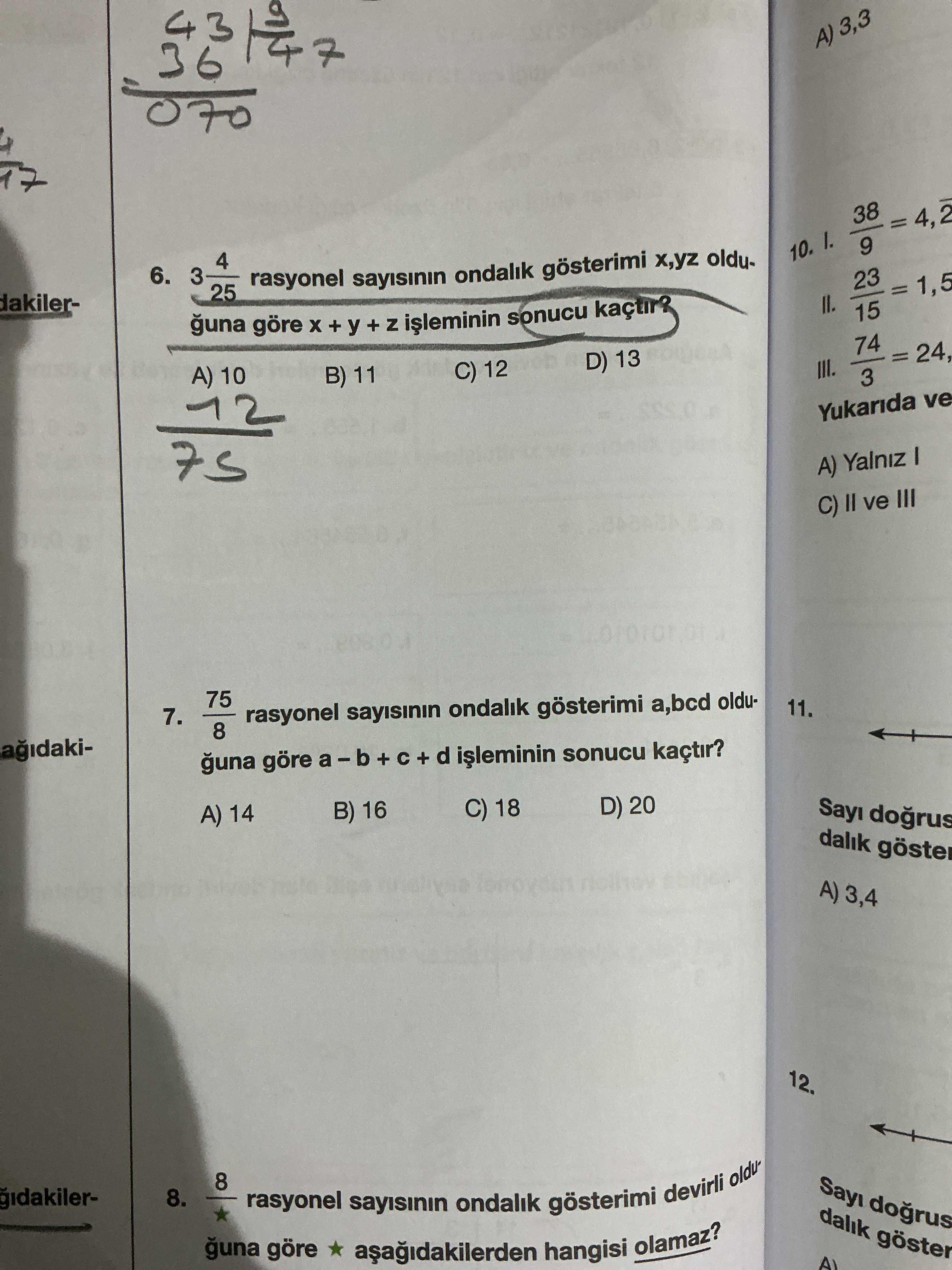 3 4/25 rasyonel sayısının ondalık gösterimi x,yz olduğuna göre x + y + z işleminin sonucu kaçtır?