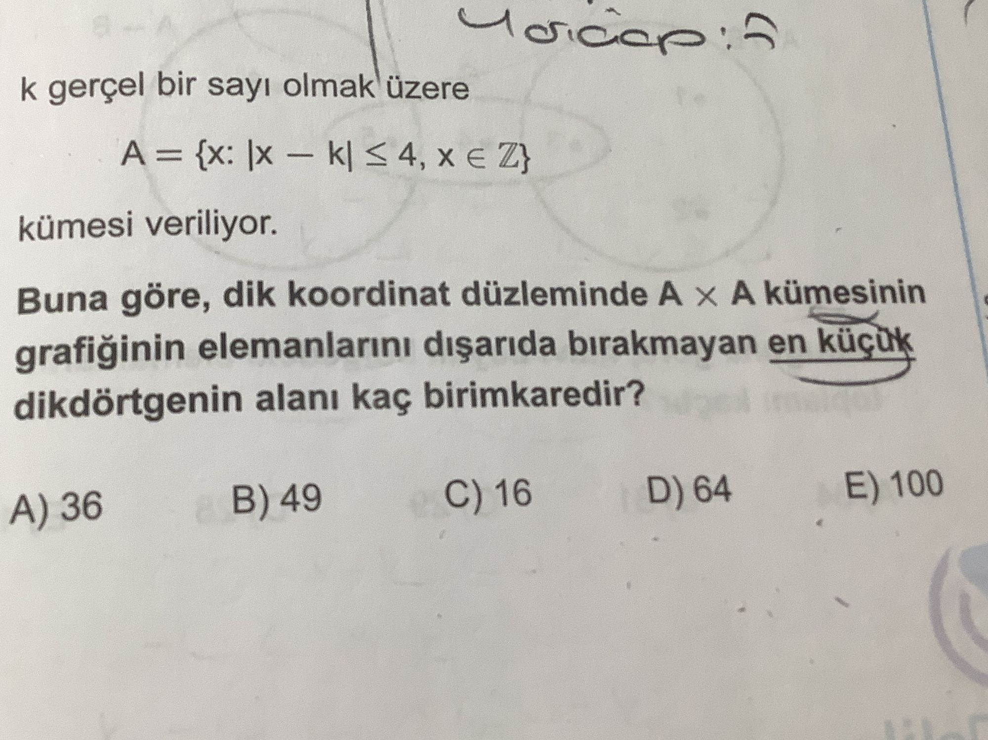 k gerçel bir sayı olmak üzere A = {x: |x − k| ≤ 4, x ∈ ℤ} kümesi veriliyor. Buna göre, dik koordinat