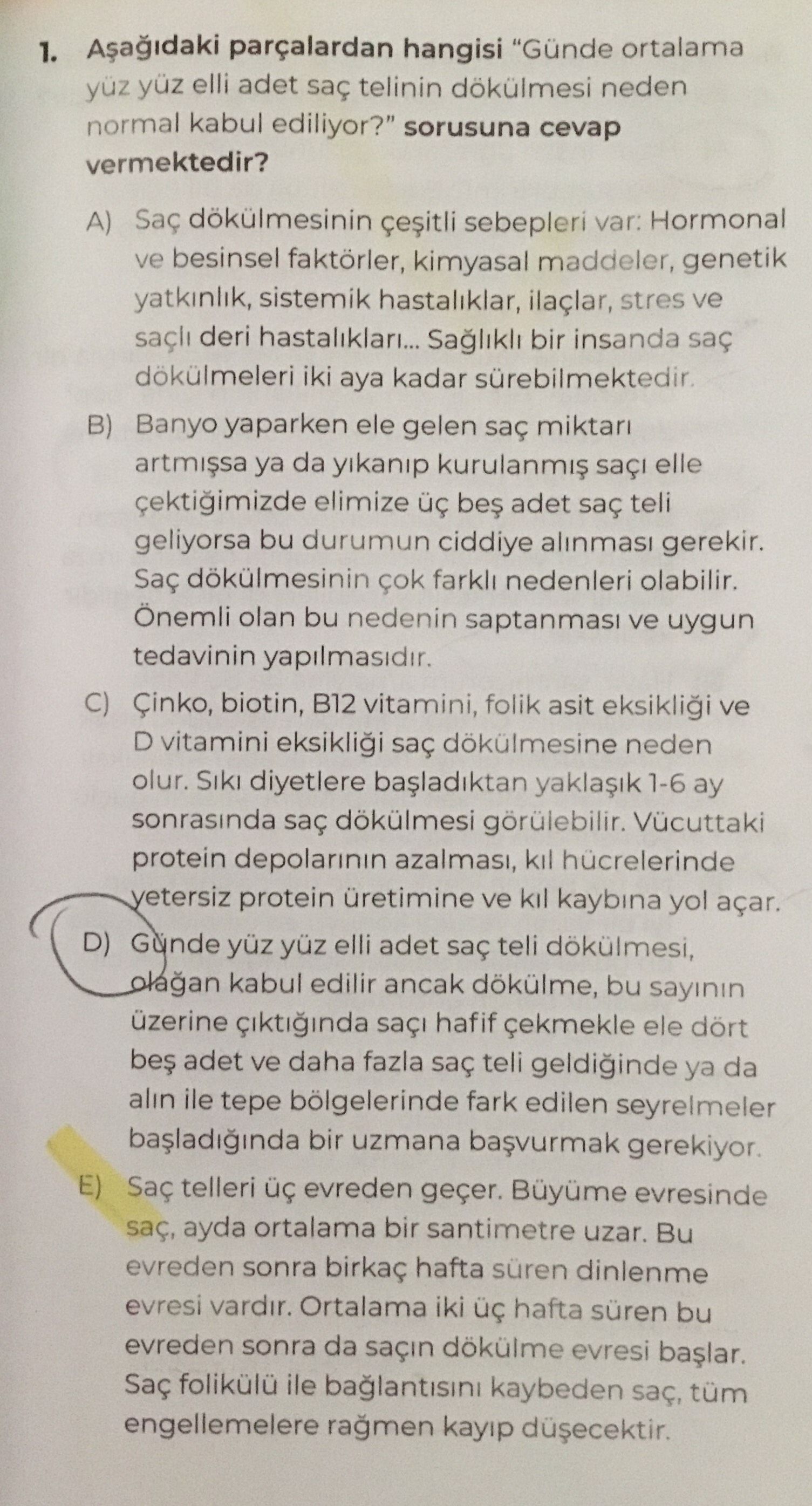Aşağıdaki parçalardan hangisi "Günde ortalama yüz yüz elli adet saç telinin dökülmesi neden normal