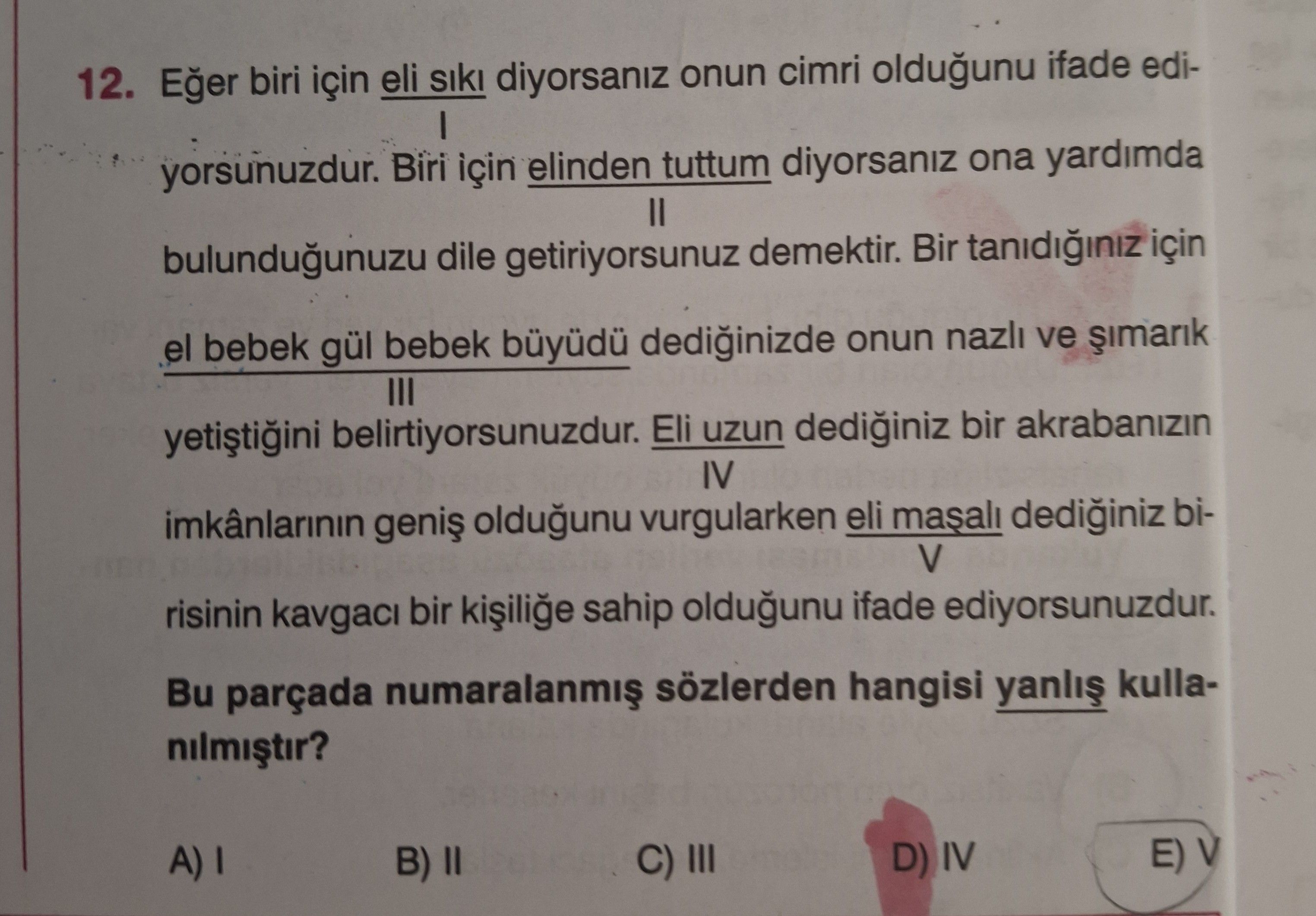Eğer biri için eli sıkı diyorsanız onun cimri olduğunu ifade ediI yorsunuzdur. Biri için elinden