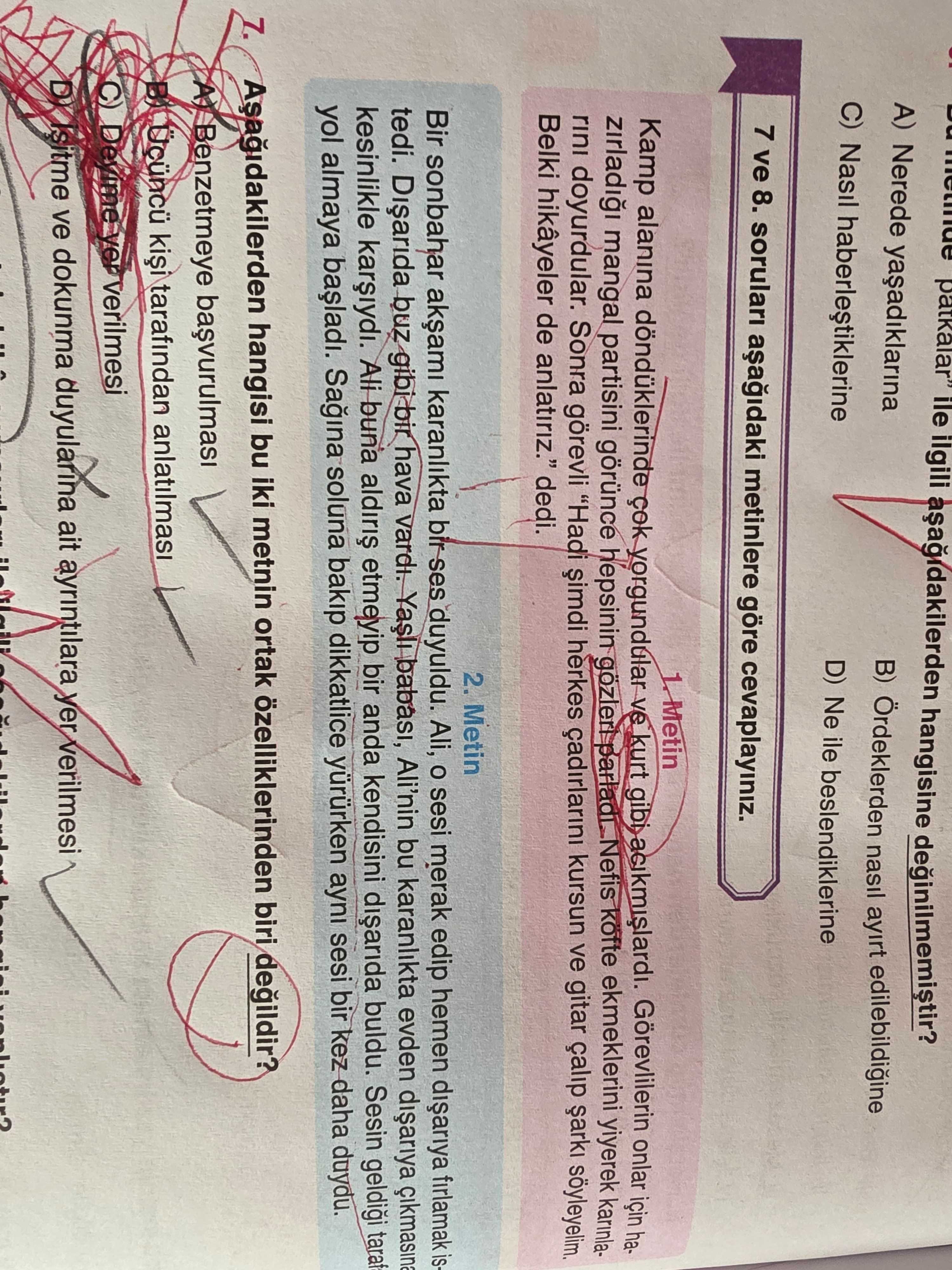 7 ve 8. soruları aşağıdaki metinlere göre cevaplayınız. 1. Metin Kamp alanına döndüklerinde çok