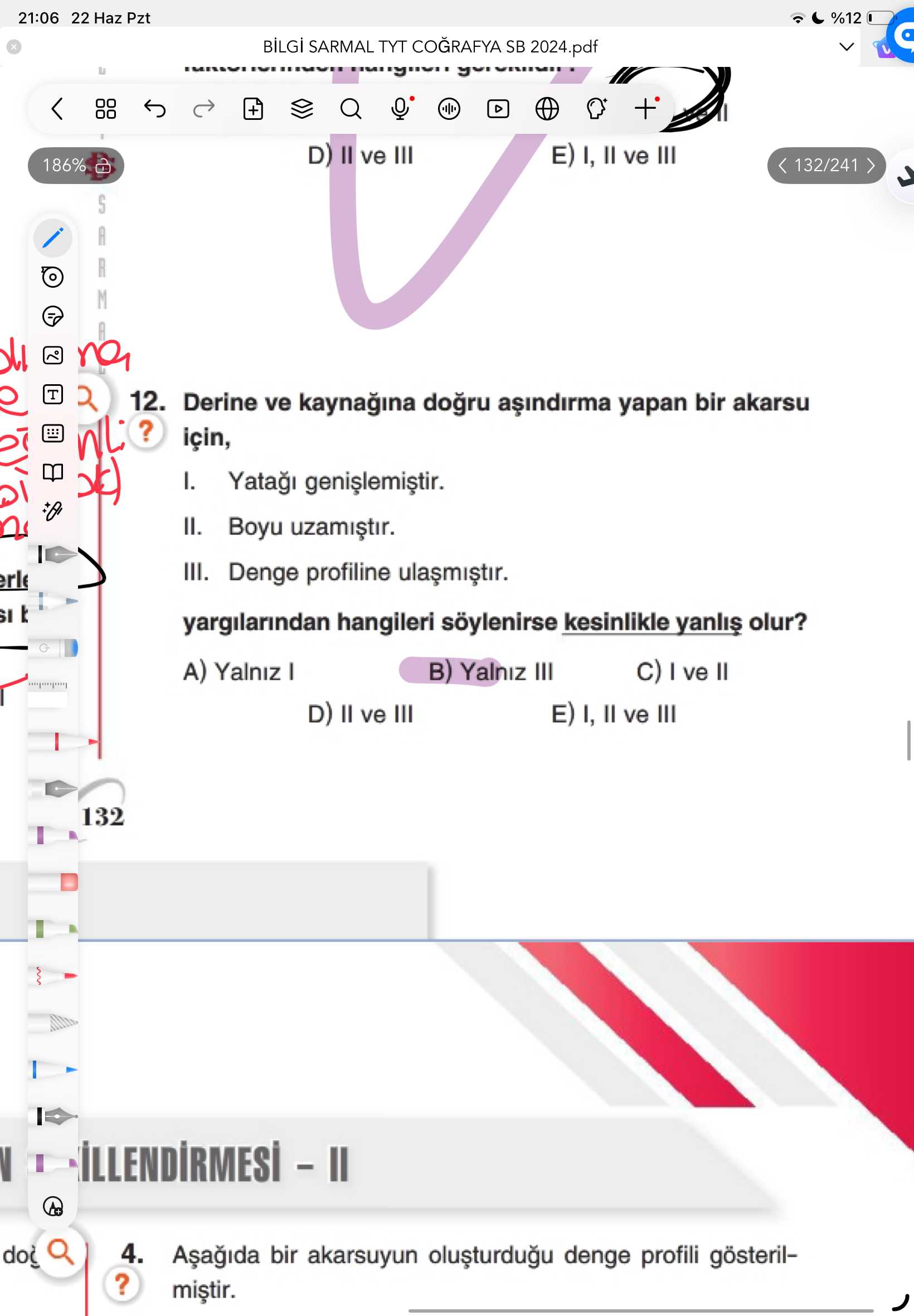 Derine ve kaynağına doğru aşındırma yapan bir akarsu için, I. Yatağı genişlemiştir. II. Boyu