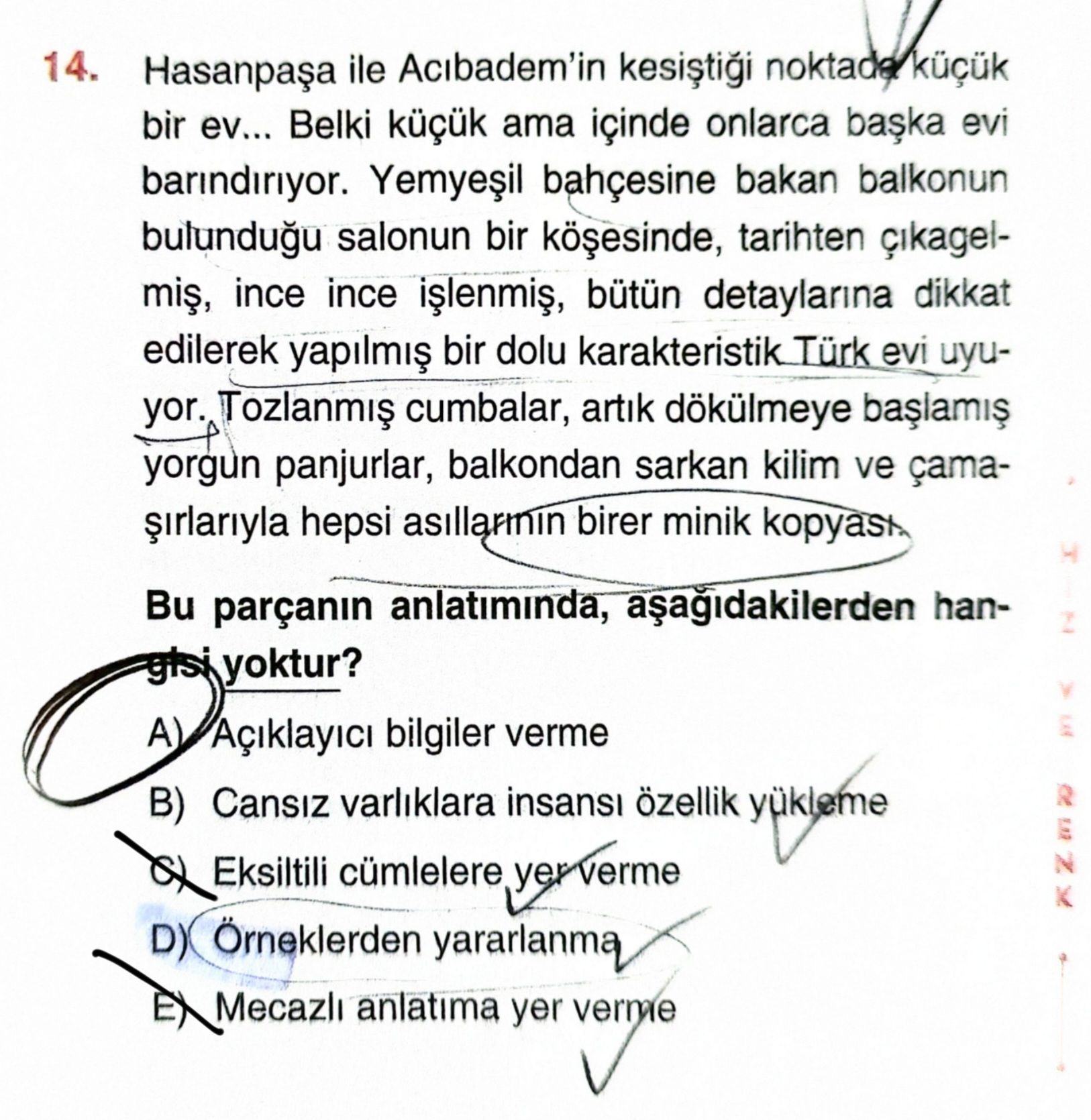 Hasanpaşa ile Acıbadem'in kesiştiği noktada küçük bir ev... Belki küçük ama içinde onlarca başka evi