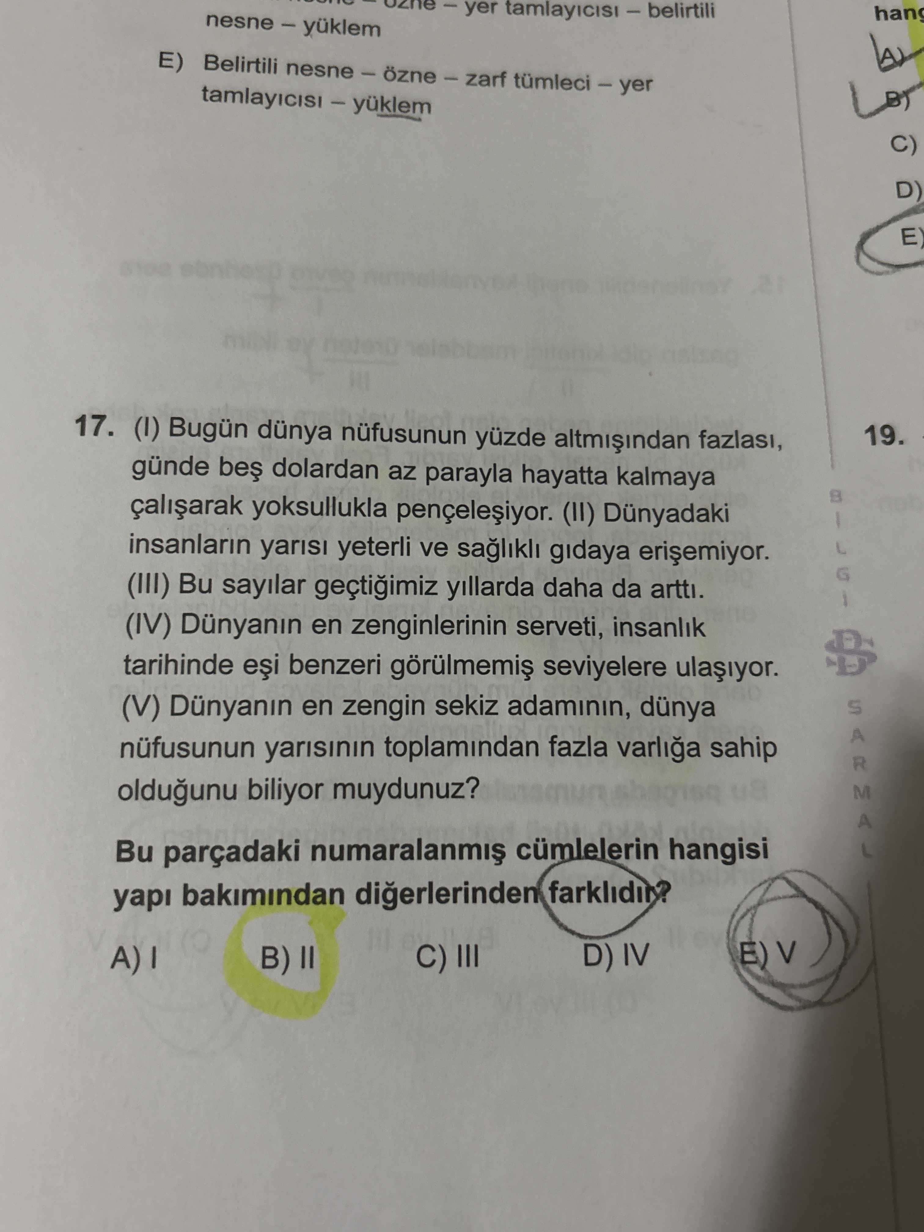 (I) Bugün dünya nüfusunun yüzde altmışından fazlası, günde beş dolardan az parayla hayatta kalmaya