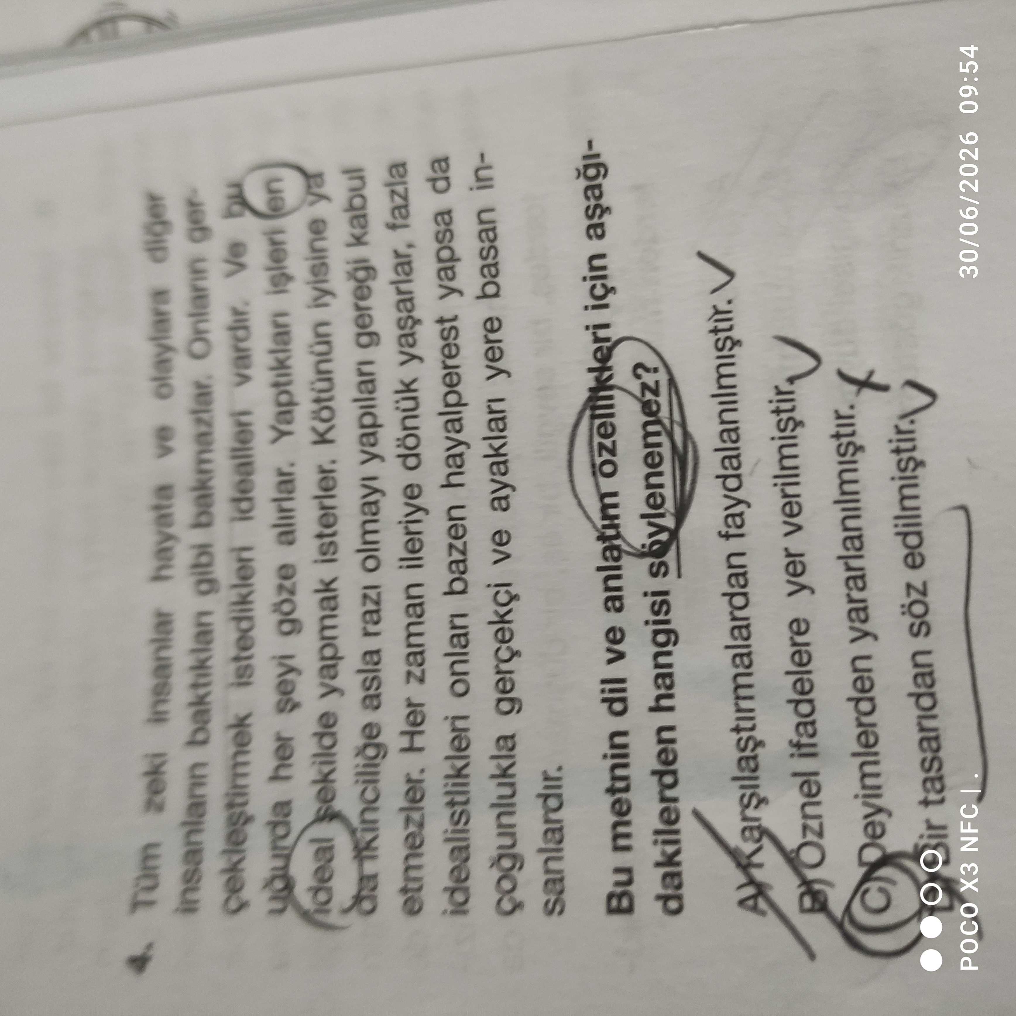 Tüm zeki insanlar hayata ve olaylara diğer insanların baktıkları gibi bakmazlar. Onların