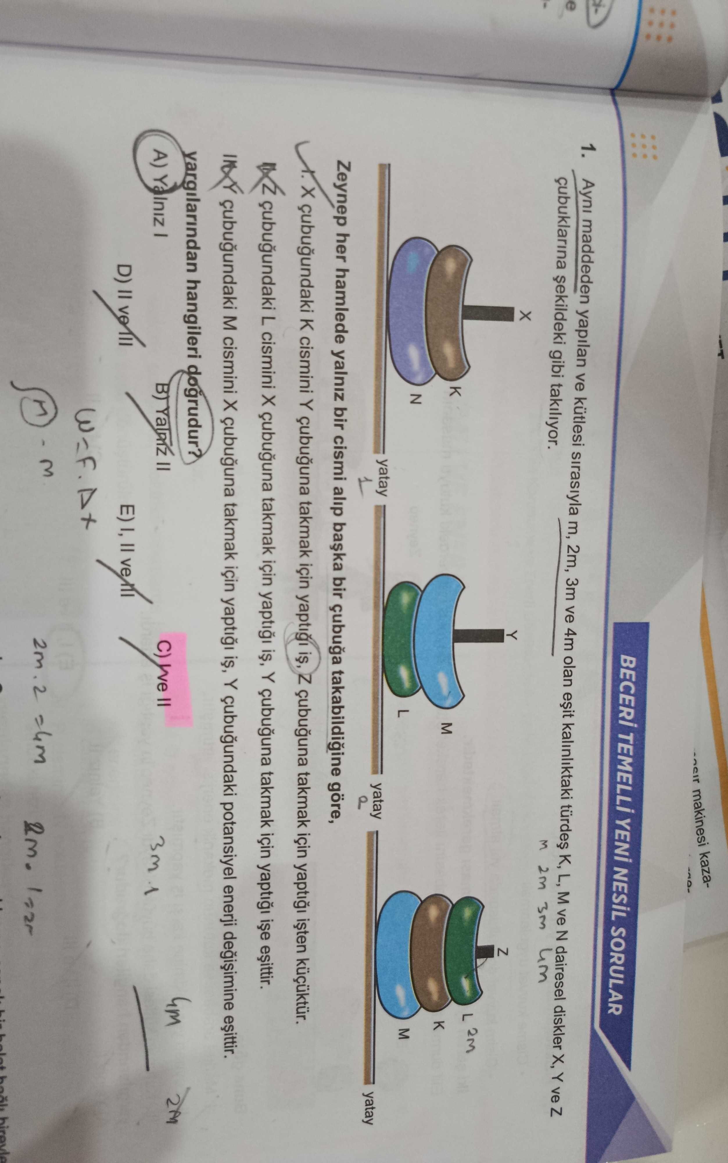 Aynı maddeden yapılan ve kütlesi sırasıyla m, 2m, 3m ve 4m olan eşit kalınlıktaki türdeş K, L, M ve
