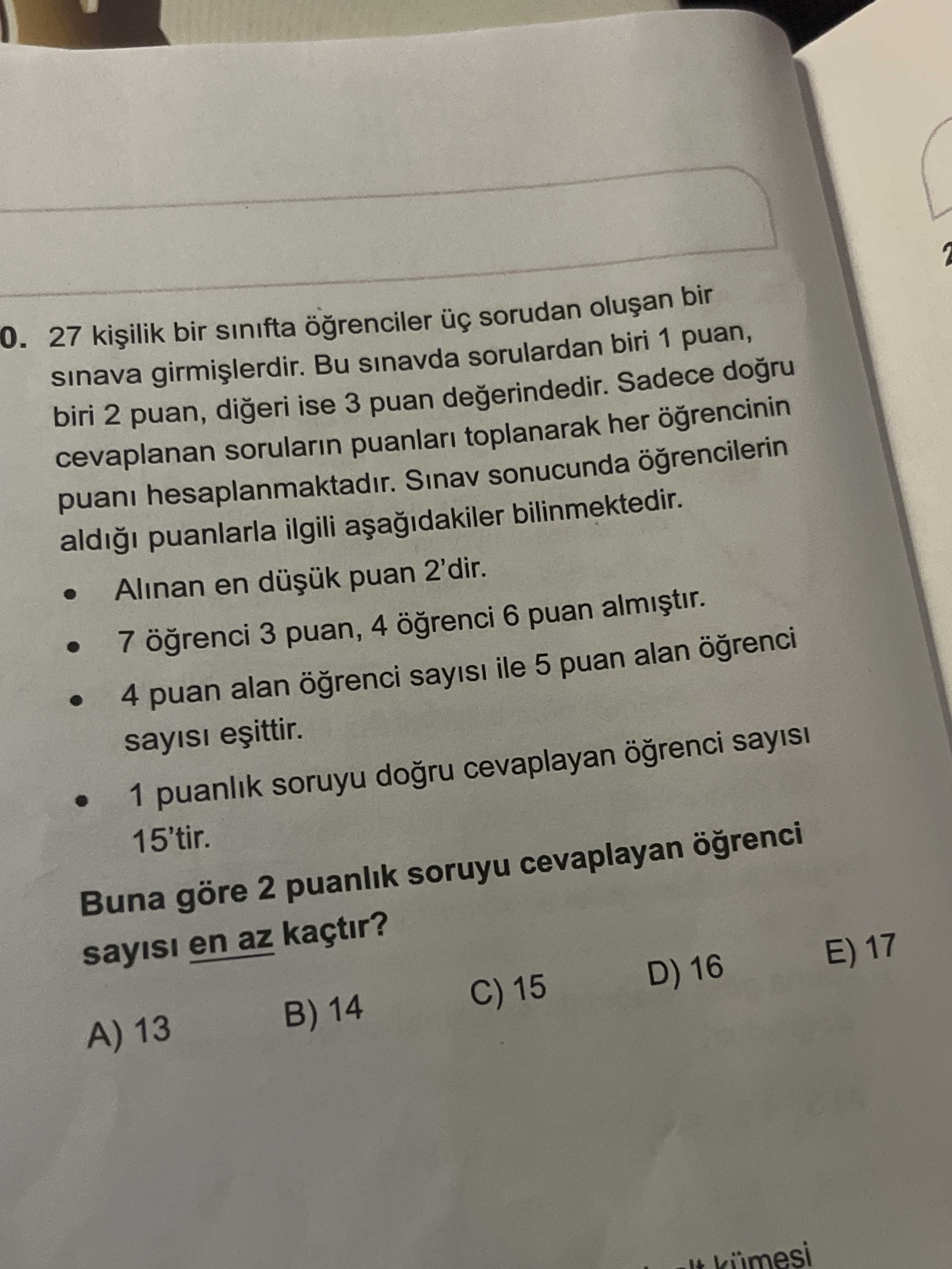 27 kişilik bir sınıfta öğrenciler üç sorudan oluşan bir sınava girmişlerdir. Bu sınavda sorulardan