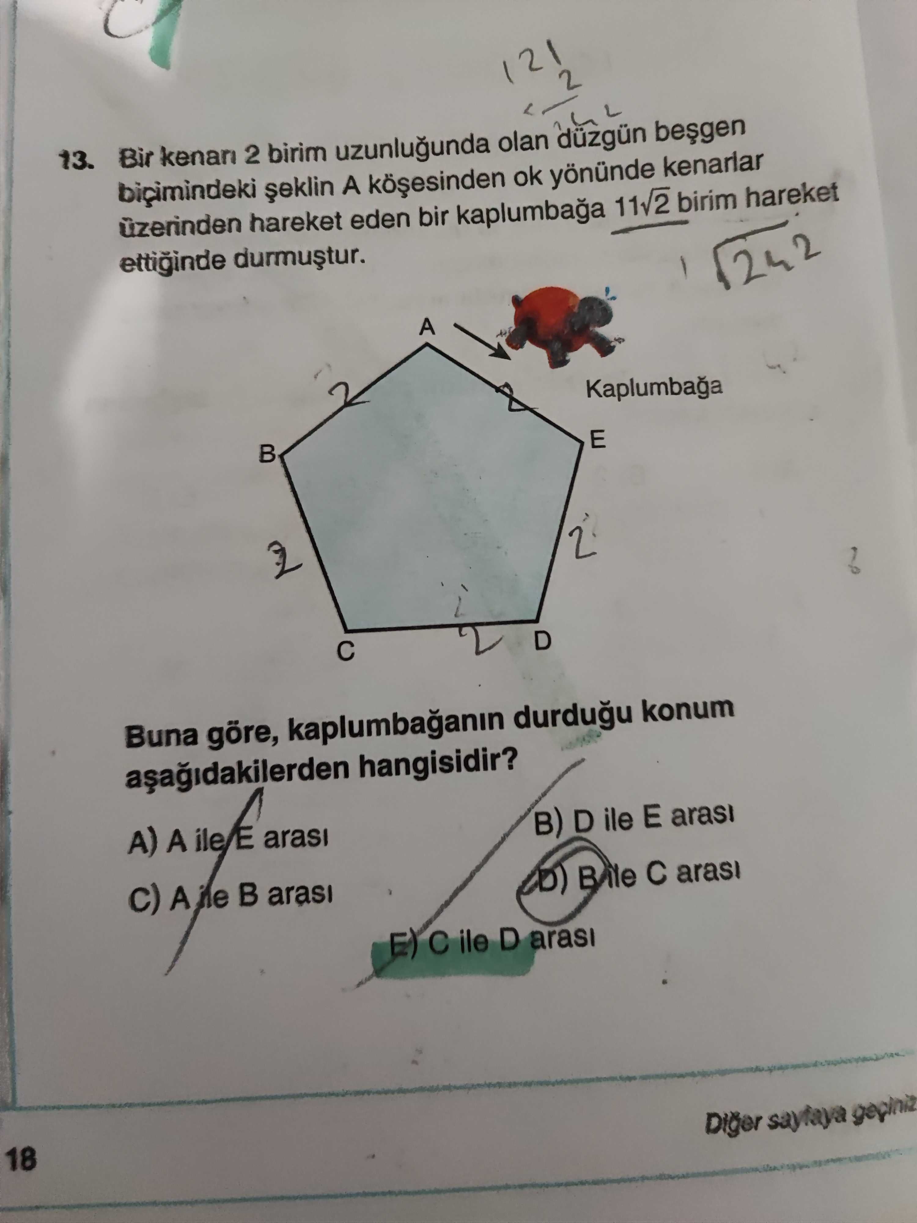 Bir kenarı 2 birim uzunluğunda olan düzgün beşgen biçimindeki şeklin A köşesinden ok yönünde