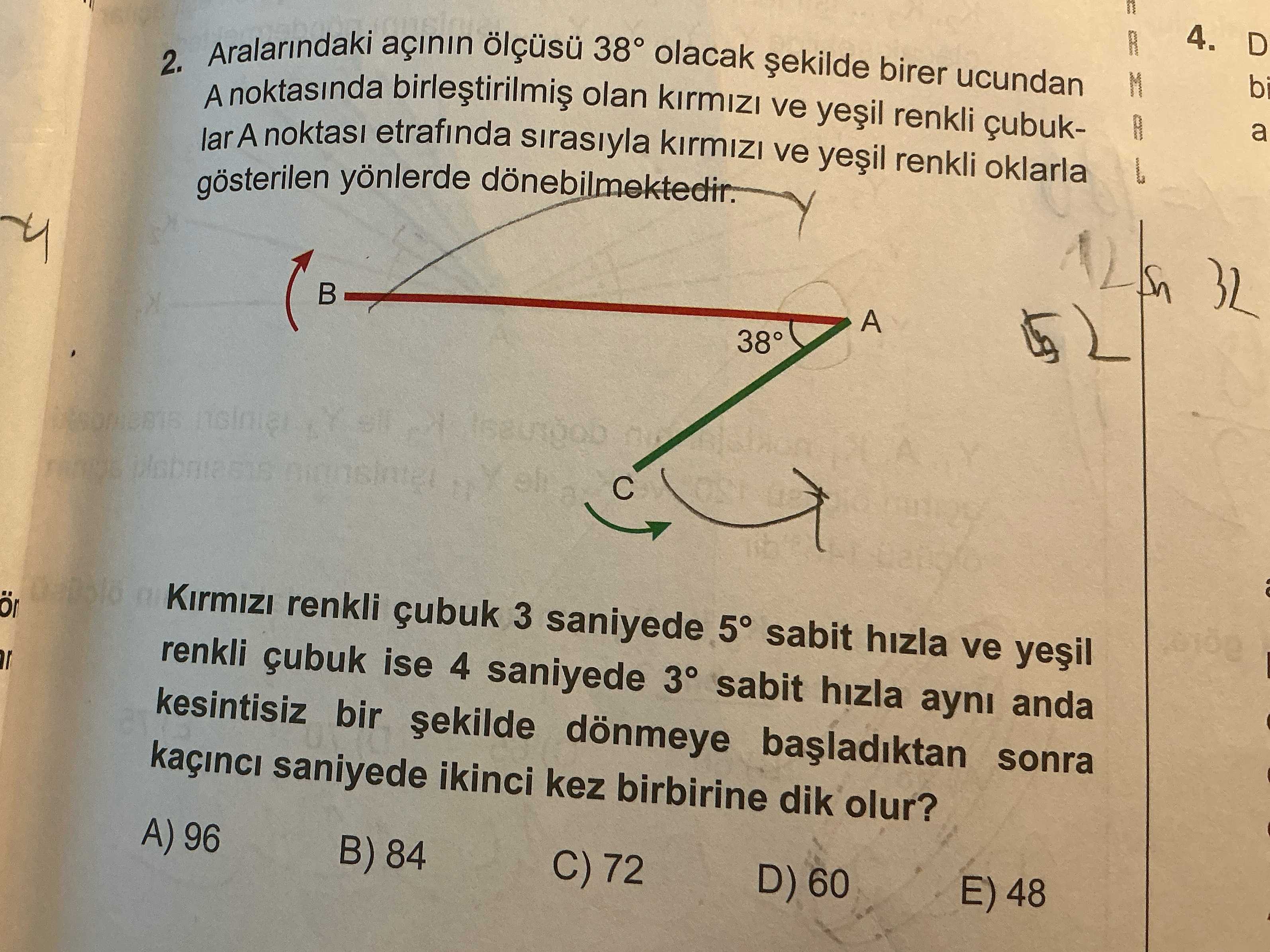 Aralarındaki açının ölçüsü 38° olacak şekilde birer ucundan A noktasında birleştirilmiş olan kırmızı