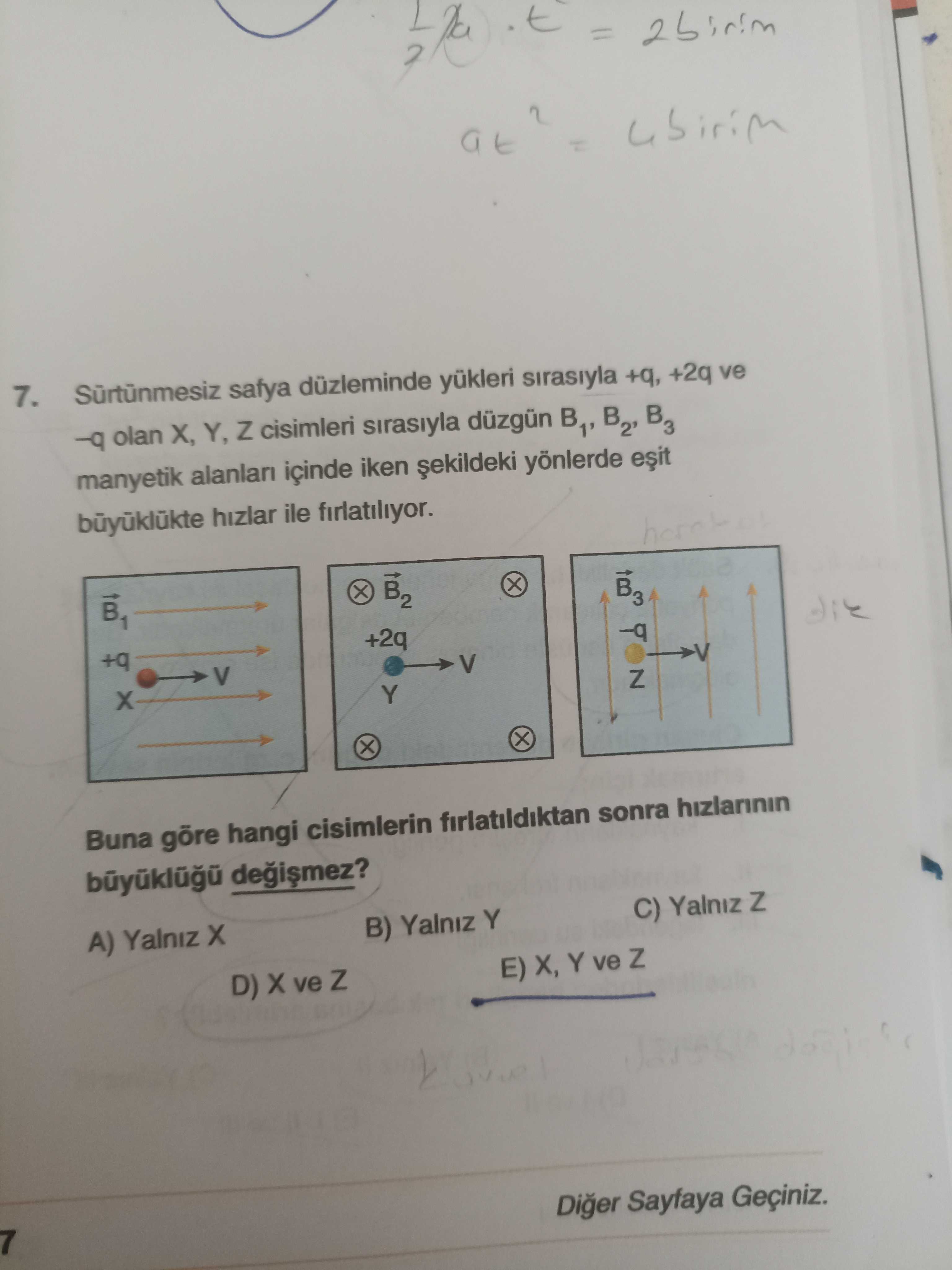 Sürtünmesiz safya düzleminde yükleri sırasıyla +q, +2q ve −q olan X, Y, Z cisimleri sırasıyla düzgün