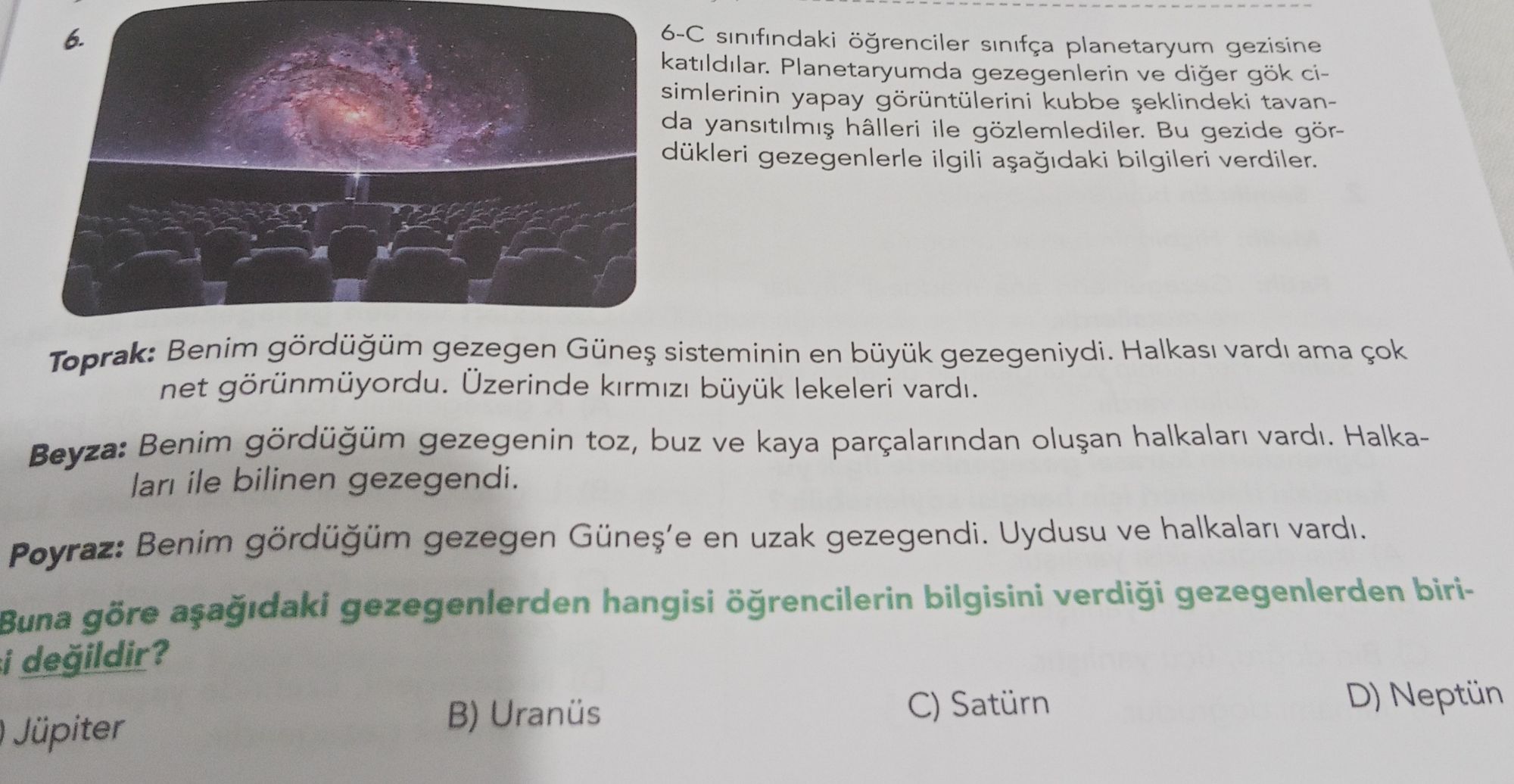 6-C sınıfındaki öğrenciler sınıfça planetaryum gezisine katıldılar. Planetaryumda gezegenlerin ve