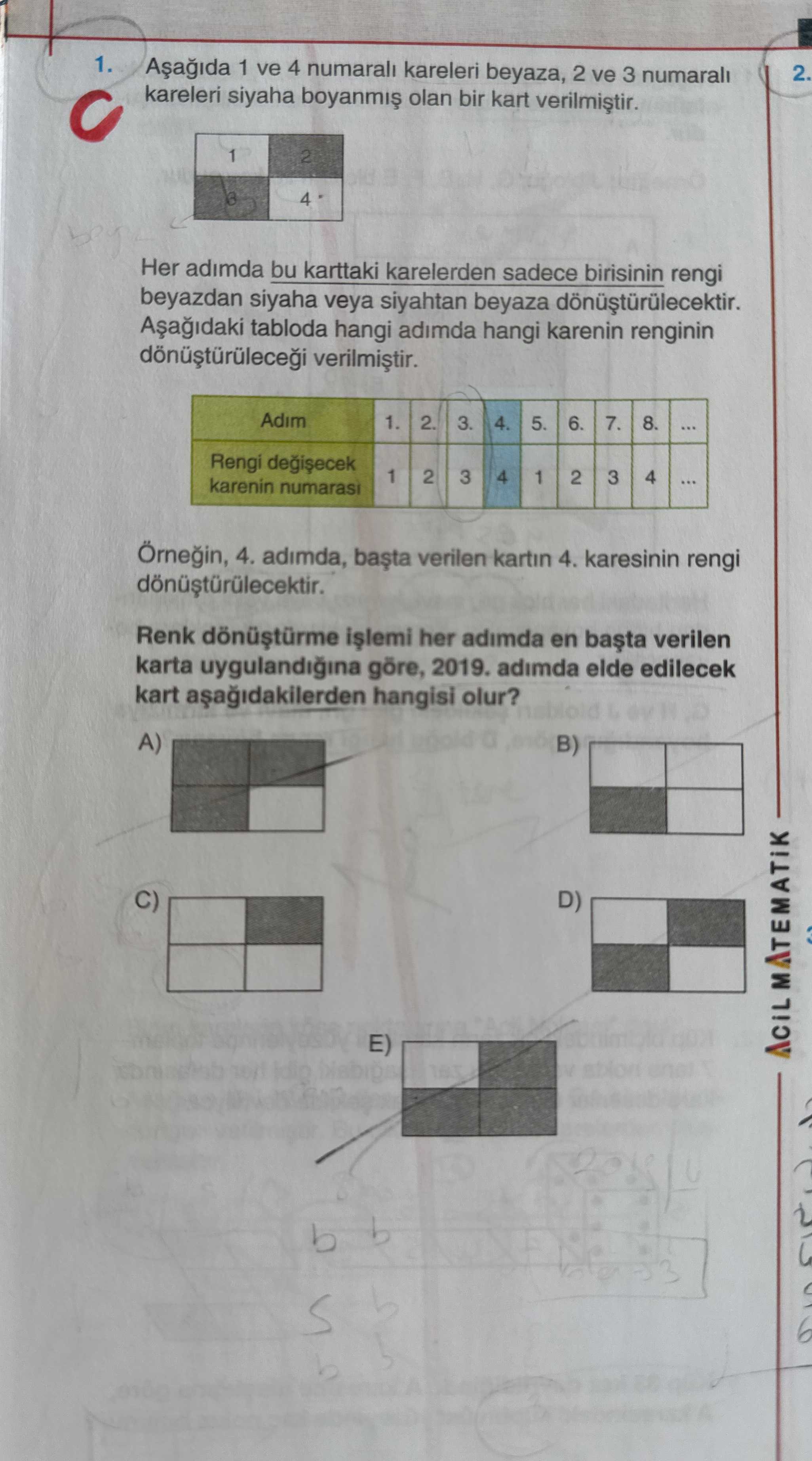 Aşağıda 1 ve 4 numaralı kareleri beyaza, 2 ve 3 numaralı kareleri siyaha boyanmış olan bir kart