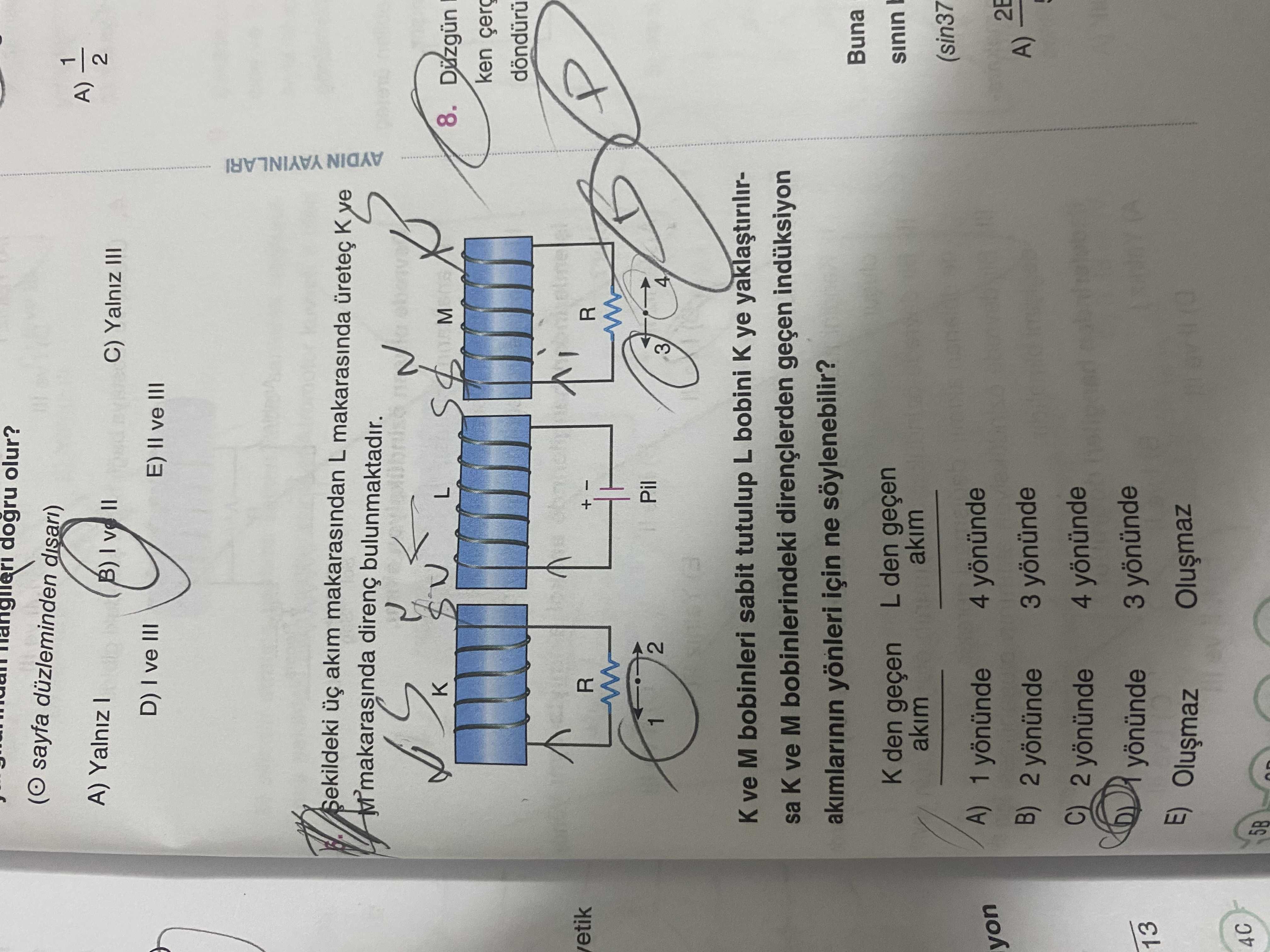 Şekildeki üç akım makarasından L makarasında üreteç K ye M'makarasında direnç bulunmaktadır. K ve M