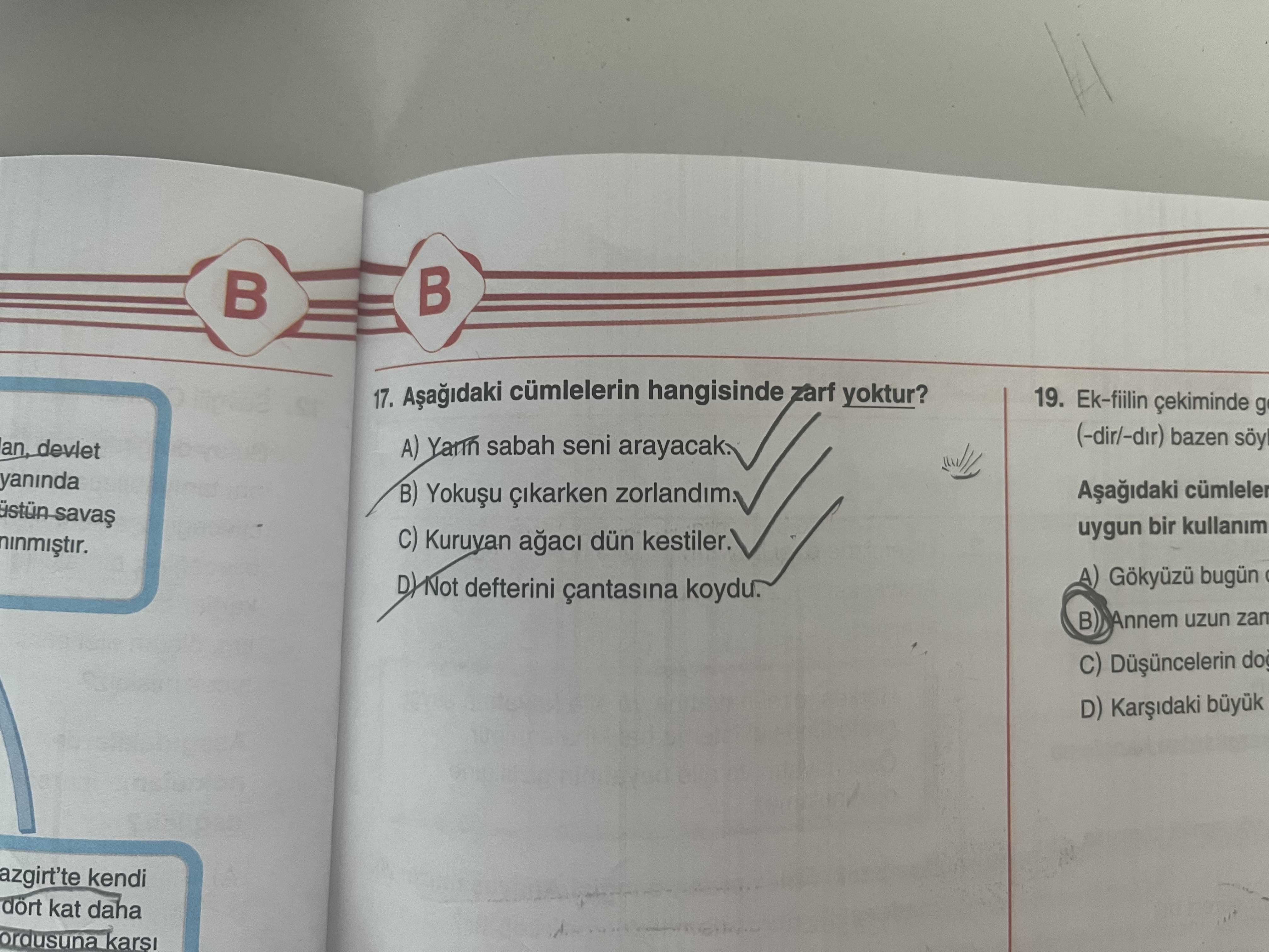 Aşağıdaki cümlelerin hangisinde zarf yoktur?