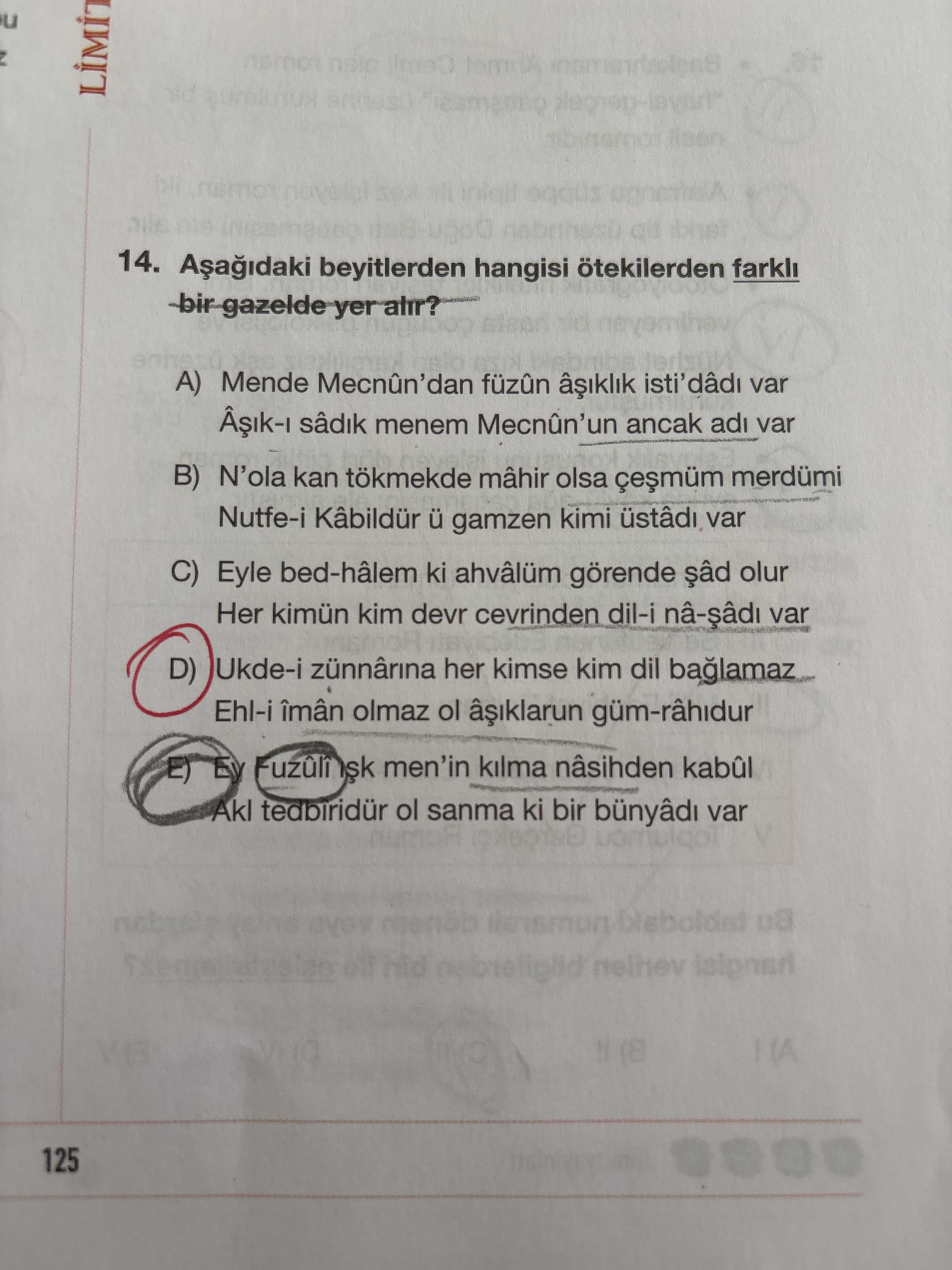 Aşağıdaki beyitlerden hangisi ötekilerden farklı bir gazelde yer alır?
