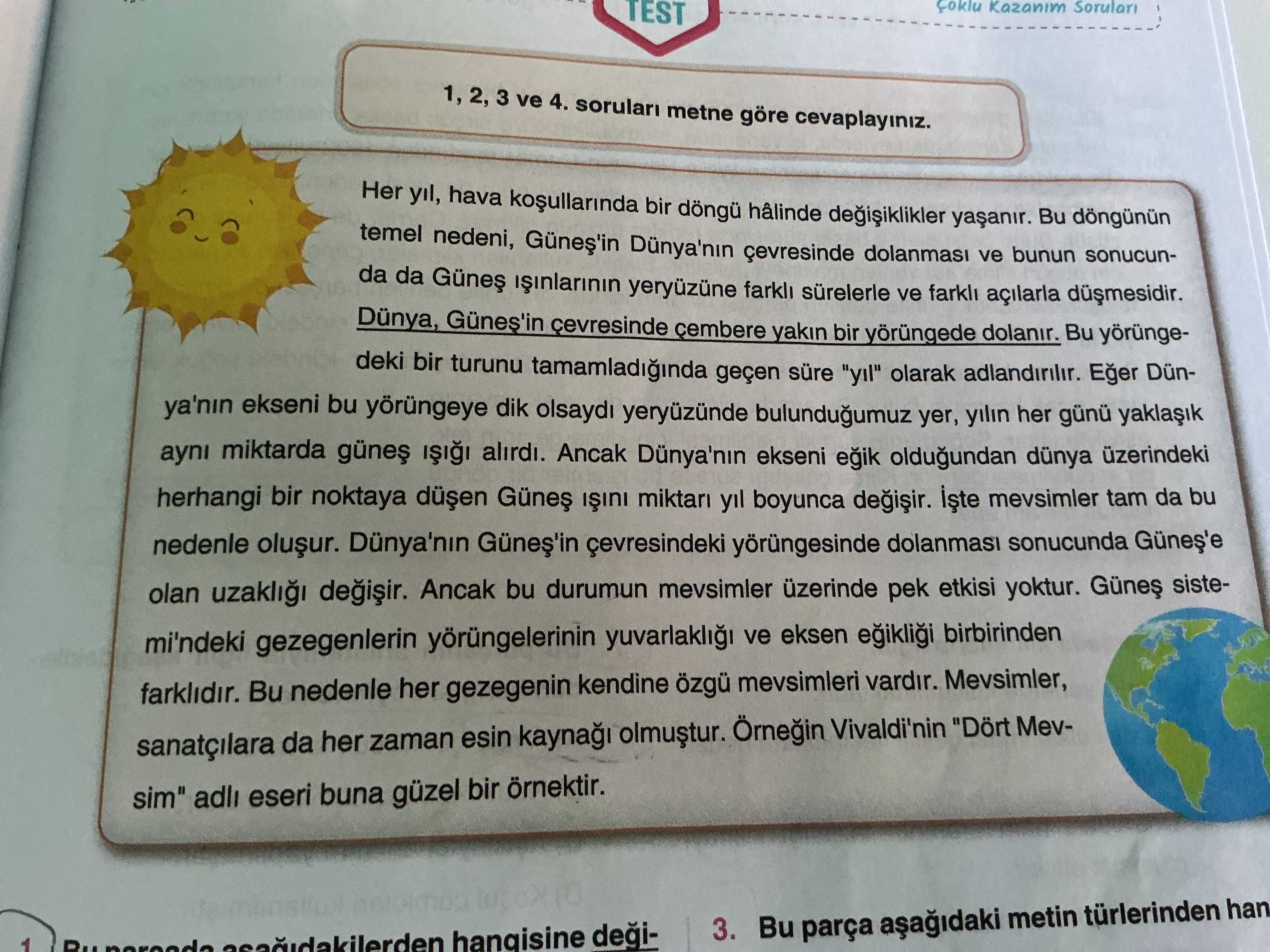 1, 2, 3 ve 4. soruları metne göre cevaplayınız. Her yıl, hava koşullarında bir döngü hâlinde